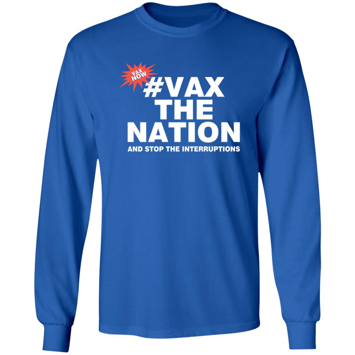 Vax The Nation And Stop The Interruptions Shirt 3Aw Breakfast Vax The Nation And Stop The Interruptions Shirt Hoodie Sweatshirt - Teechipus