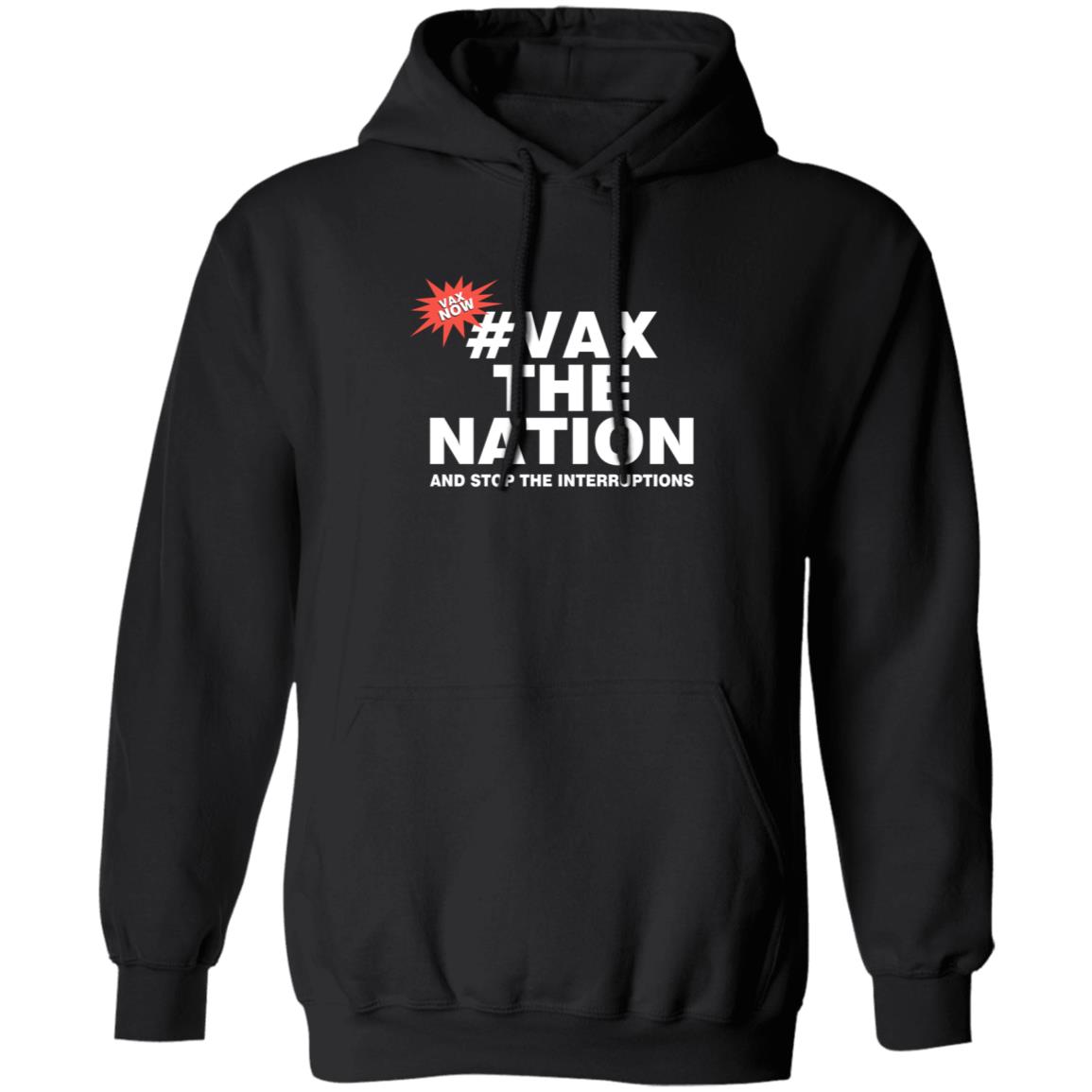 Vax The Nation And Stop The Interruptions Shirt 3Aw Breakfast Vax The Nation And Stop The Interruptions Shirt Hoodie Sweatshirt - Teechipus