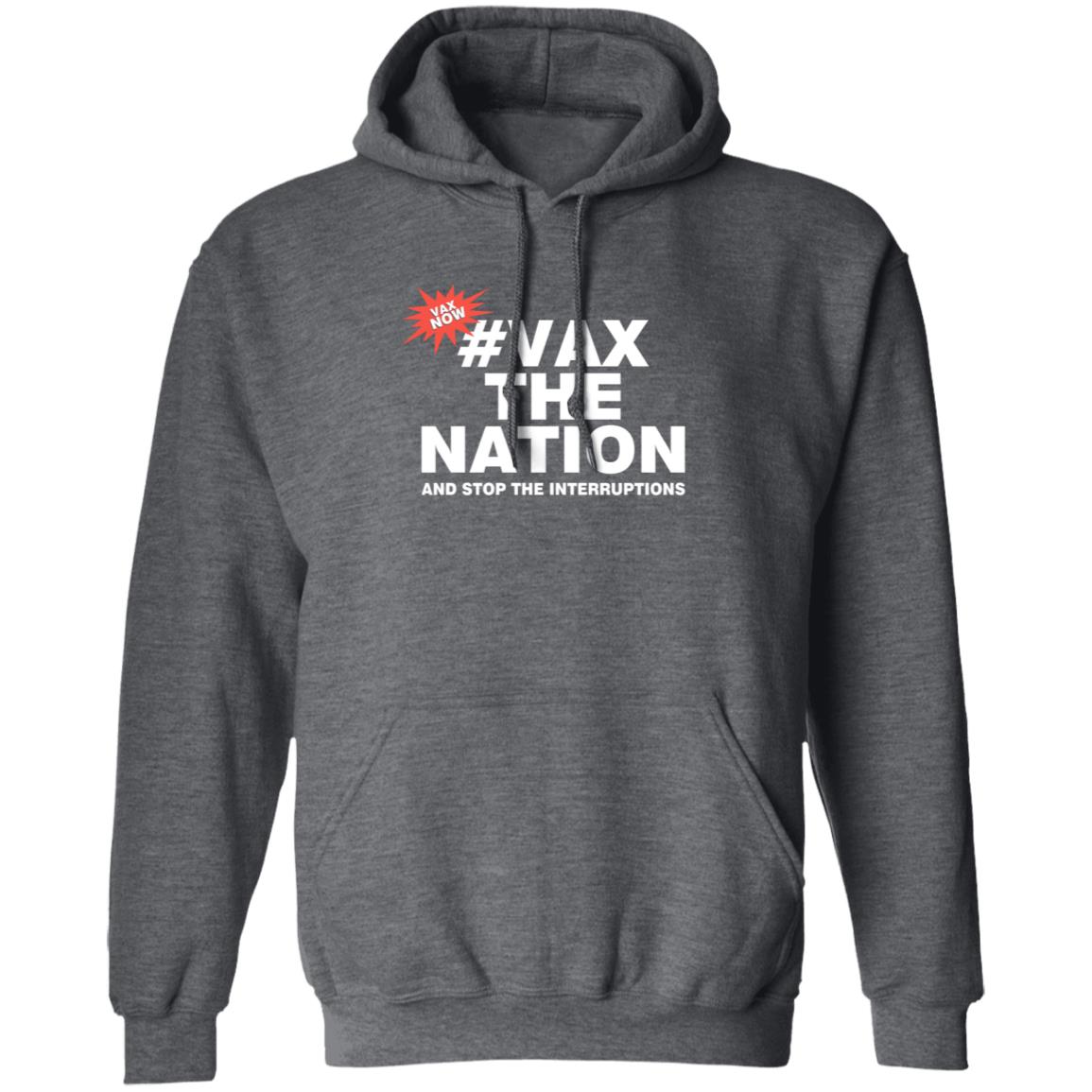 Vax The Nation And Stop The Interruptions Shirt 3Aw Breakfast Vax The Nation And Stop The Interruptions Shirt Hoodie Sweatshirt - Teechipus