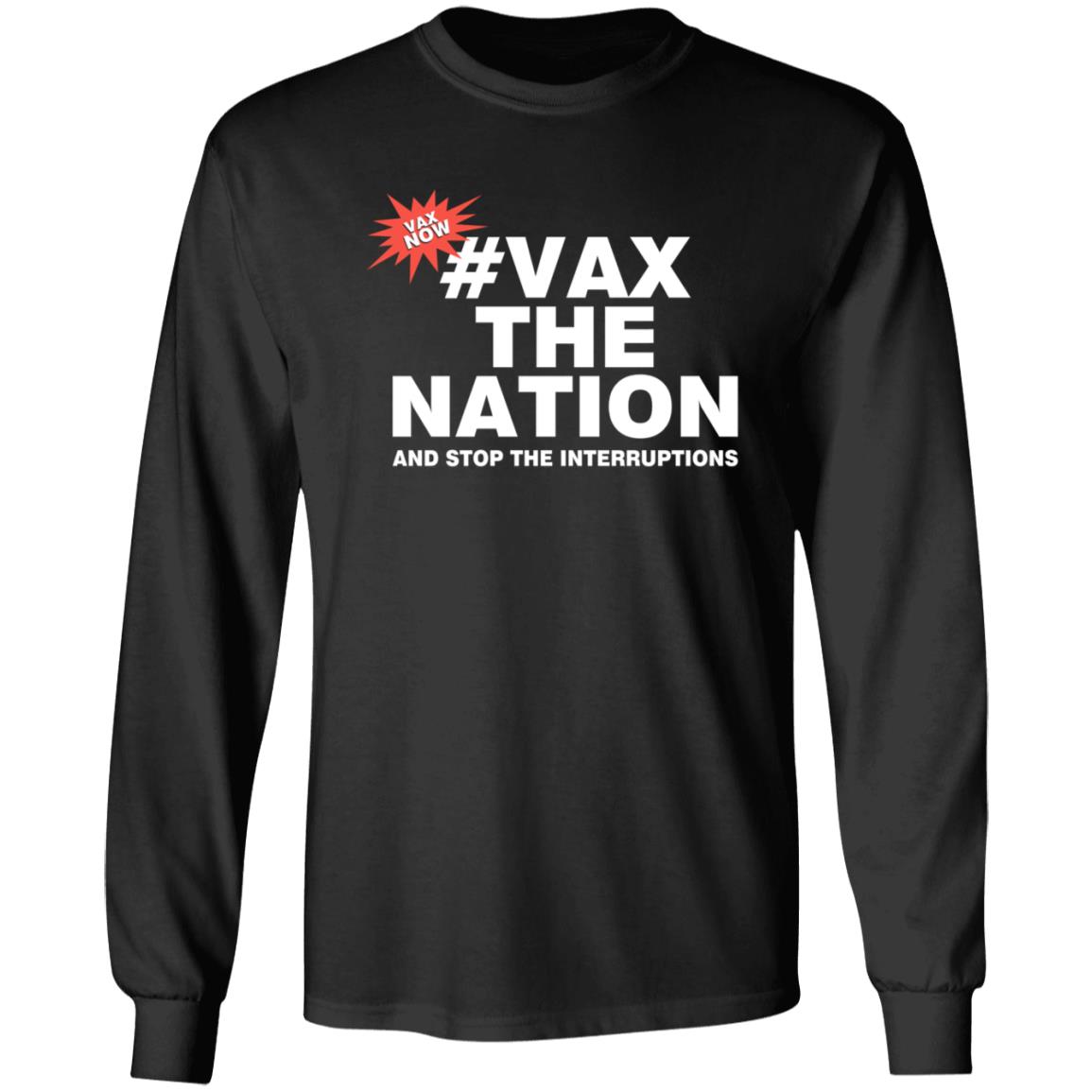 Vax The Nation And Stop The Interruptions Shirt 3Aw Breakfast Vax The Nation And Stop The Interruptions Shirt Hoodie Sweatshirt - Teechipus