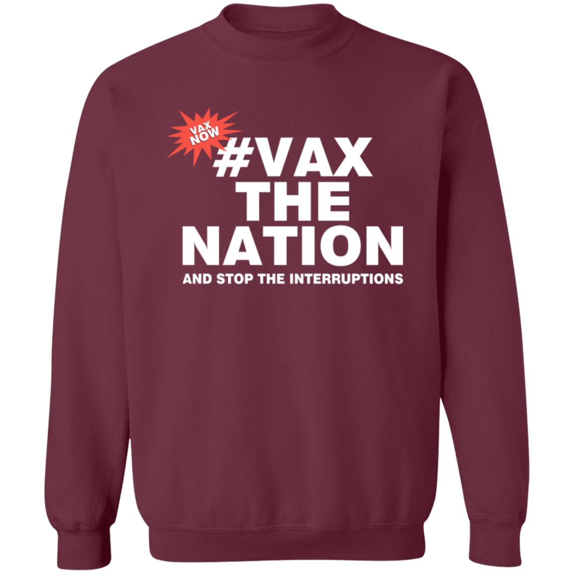 Vax The Nation And Stop The Interruptions Shirt 3Aw Breakfast Vax The Nation And Stop The Interruptions Shirt Hoodie Sweatshirt - Teechipus