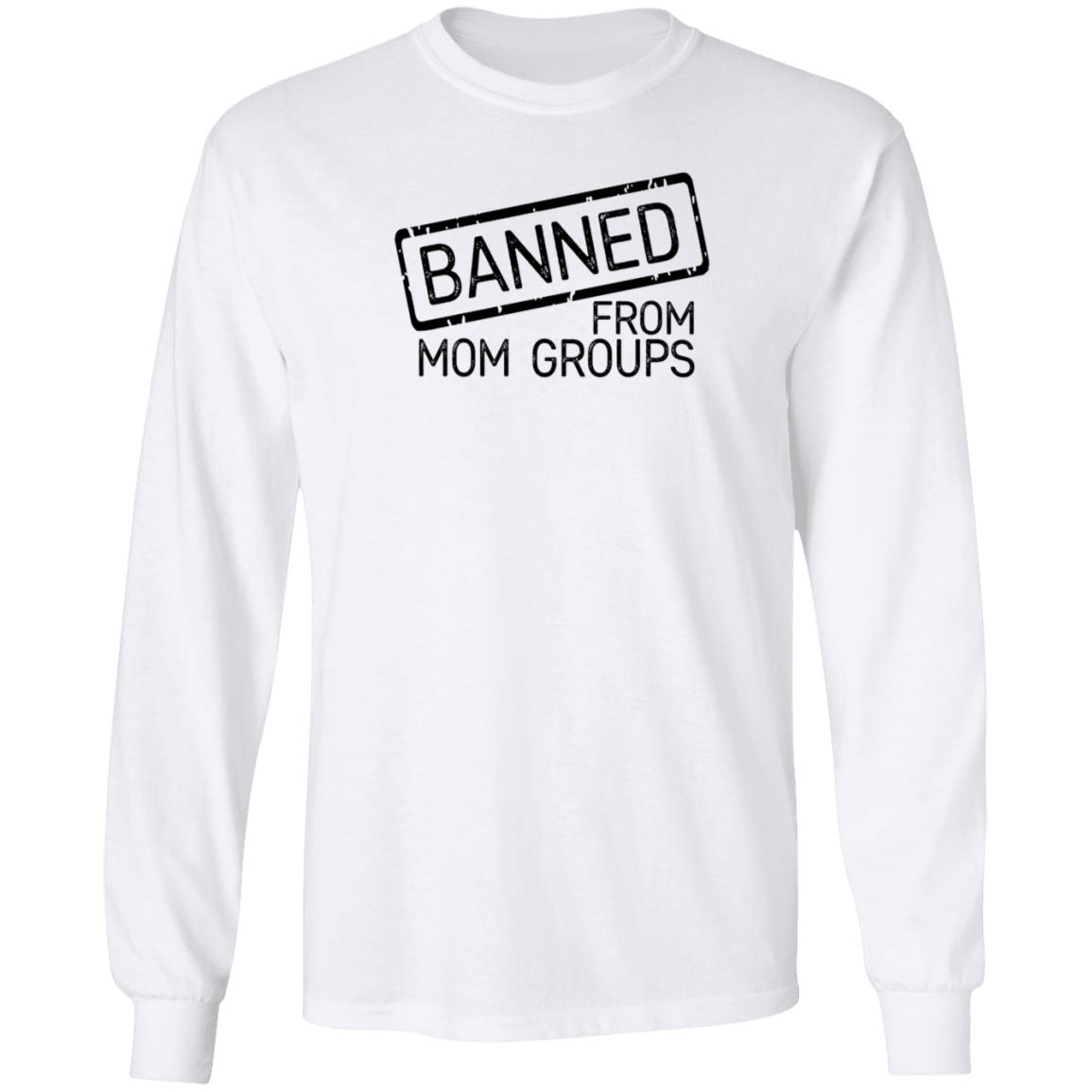 Banned From Mom Groups Hoodie Still She Smiles Banned From Mom Groups Shirt Hoodie Sweatshirt - Teechipus