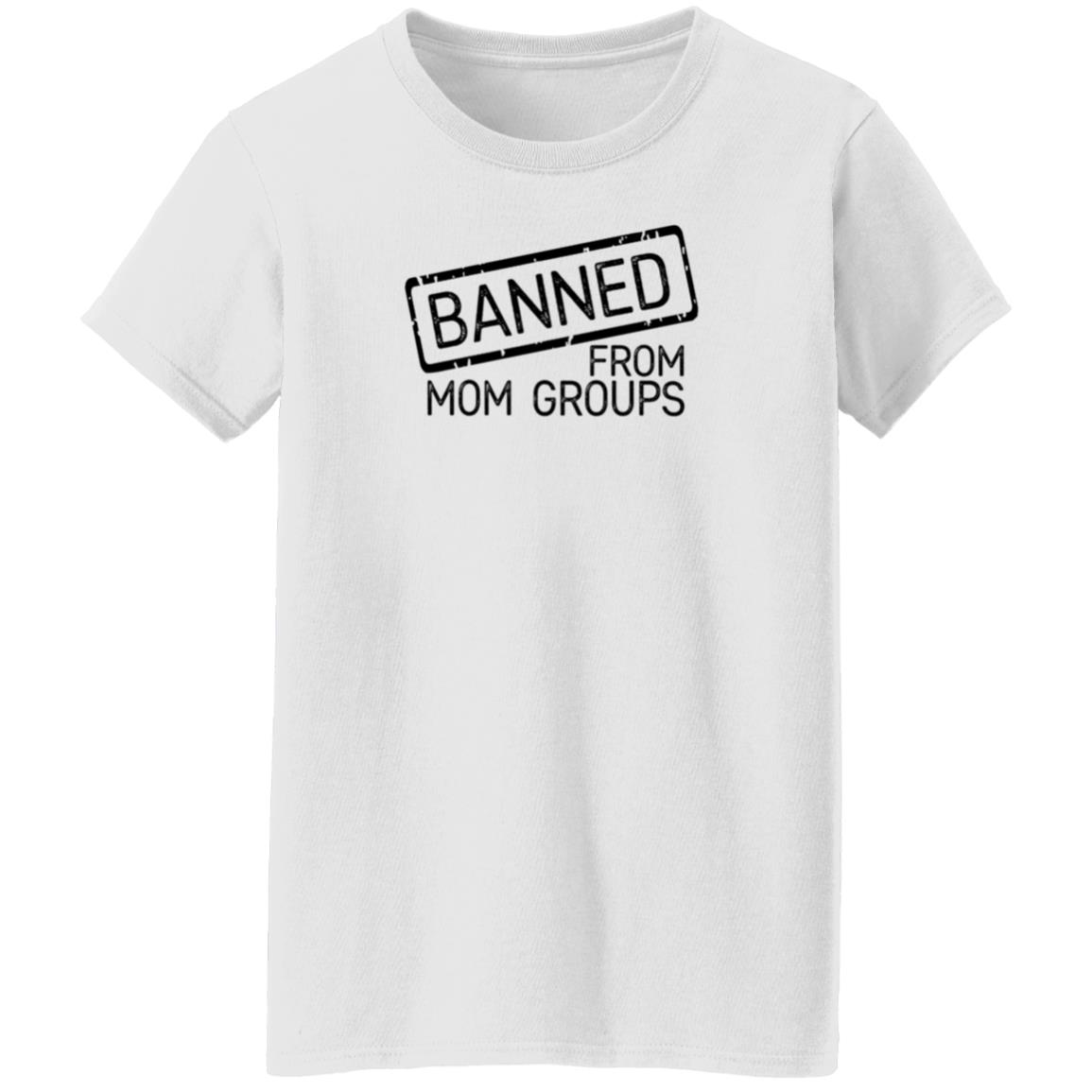 Banned From Mom Groups Hoodie Still She Smiles Banned From Mom Groups Shirt Hoodie Sweatshirt - Teechipus