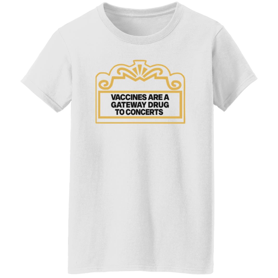 Vaccines Are A Gateway Drug To Concerts Shirt Gabriel Bosslet - Teechipus