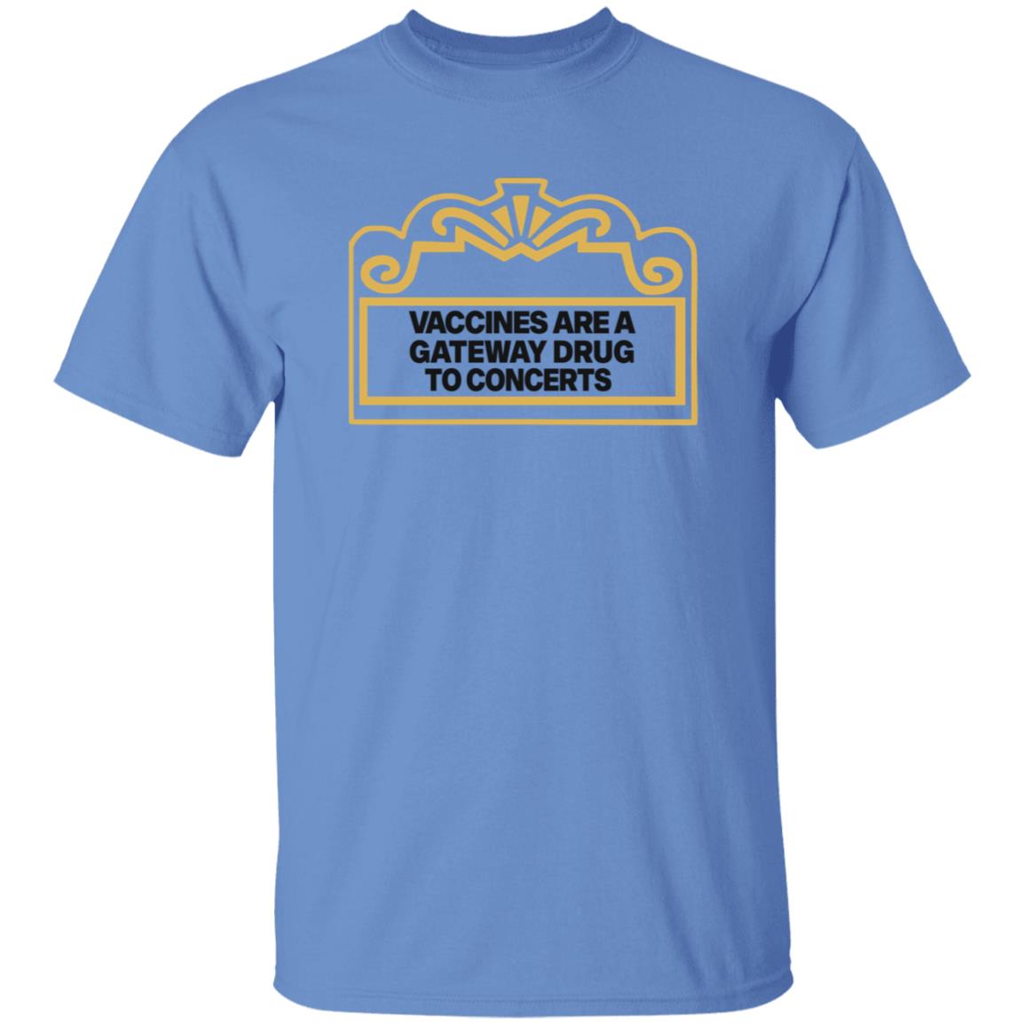 Vaccines Are A Gateway Drug To Concerts Shirt Gabriel Bosslet - Teechipus