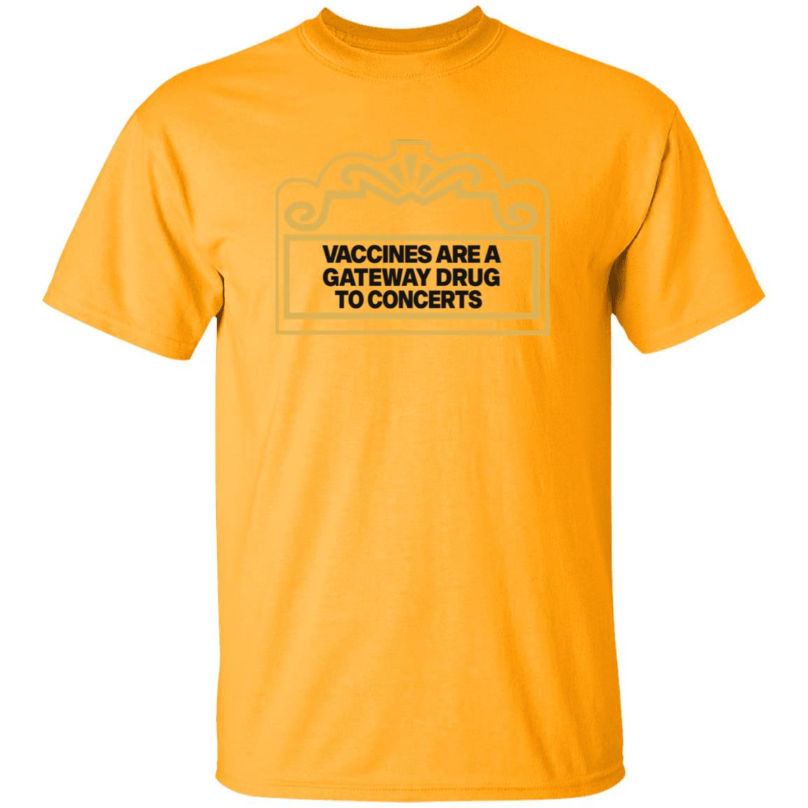 Vaccines Are A Gateway Drug To Concerts Shirt Gabriel Bosslet - Teechipus
