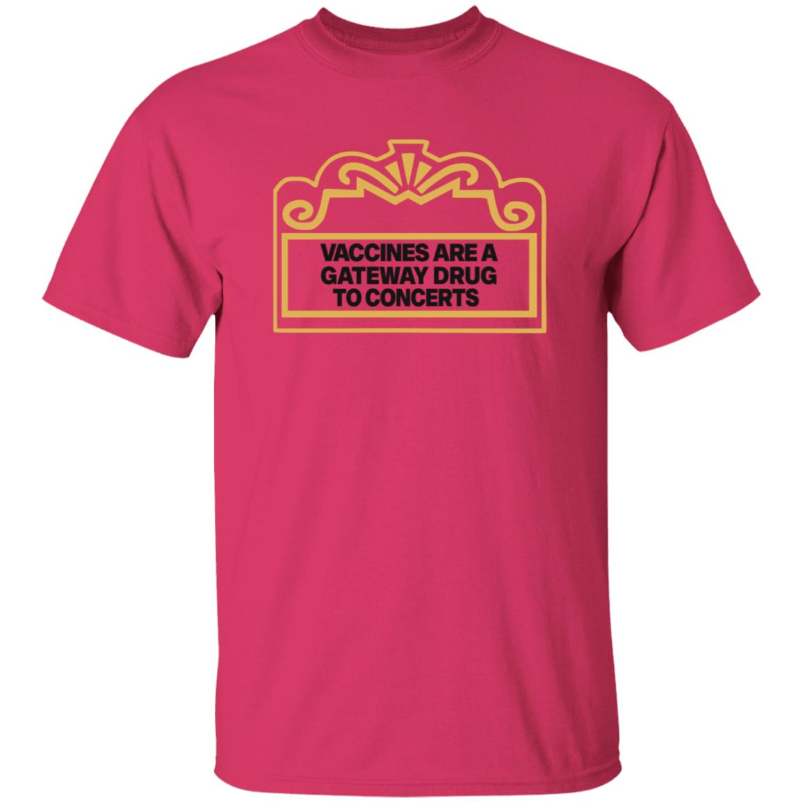 Vaccines Are A Gateway Drug To Concerts Shirt Gabriel Bosslet - Teechipus