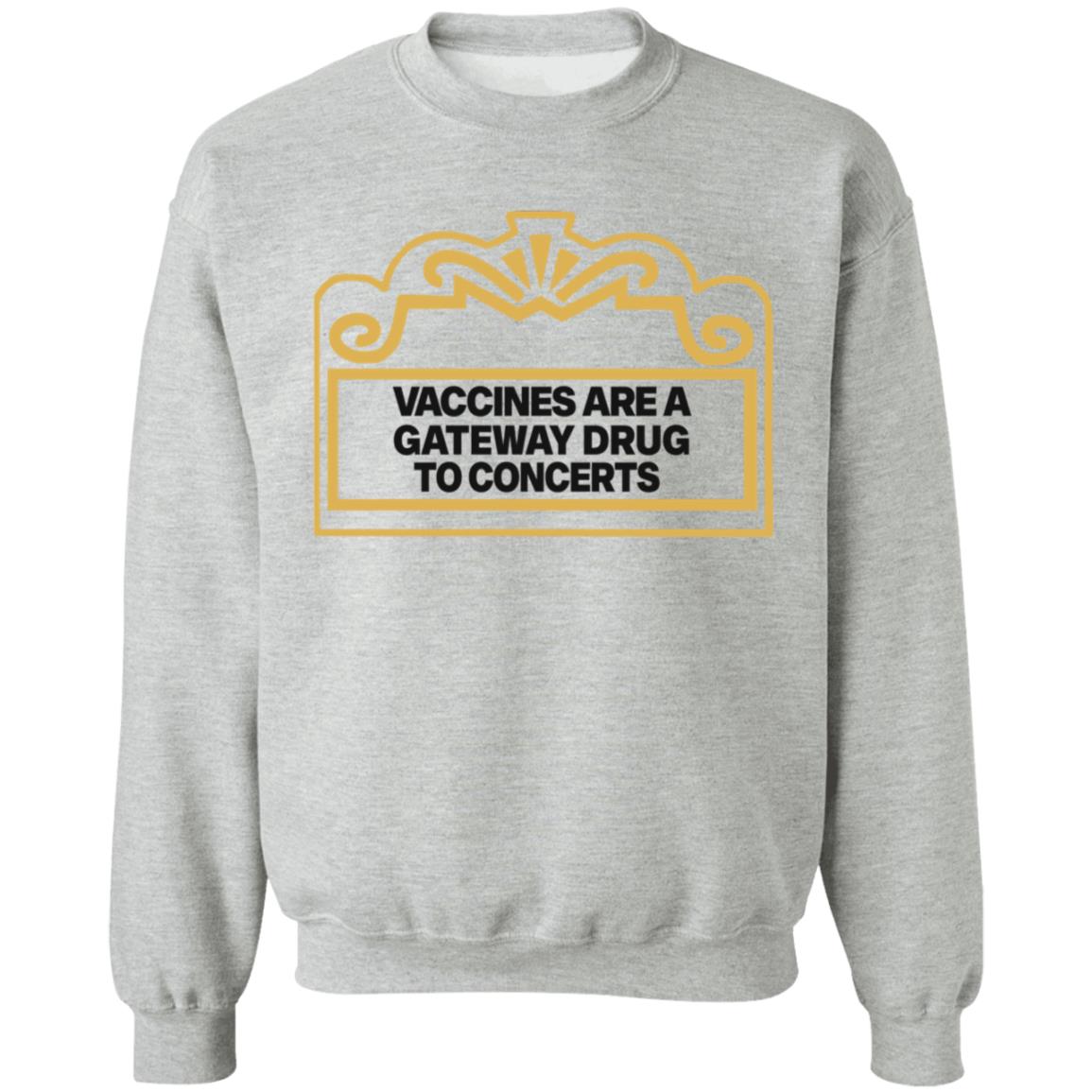 Vaccines Are A Gateway Drug To Concerts Shirt Gabriel Bosslet - Teechipus