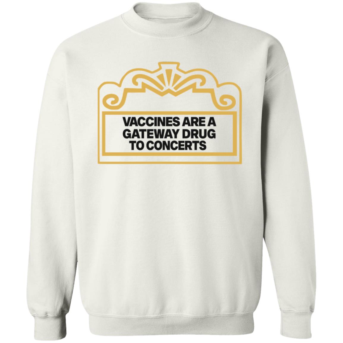 Vaccines Are A Gateway Drug To Concerts Shirt Gabriel Bosslet - Teechipus