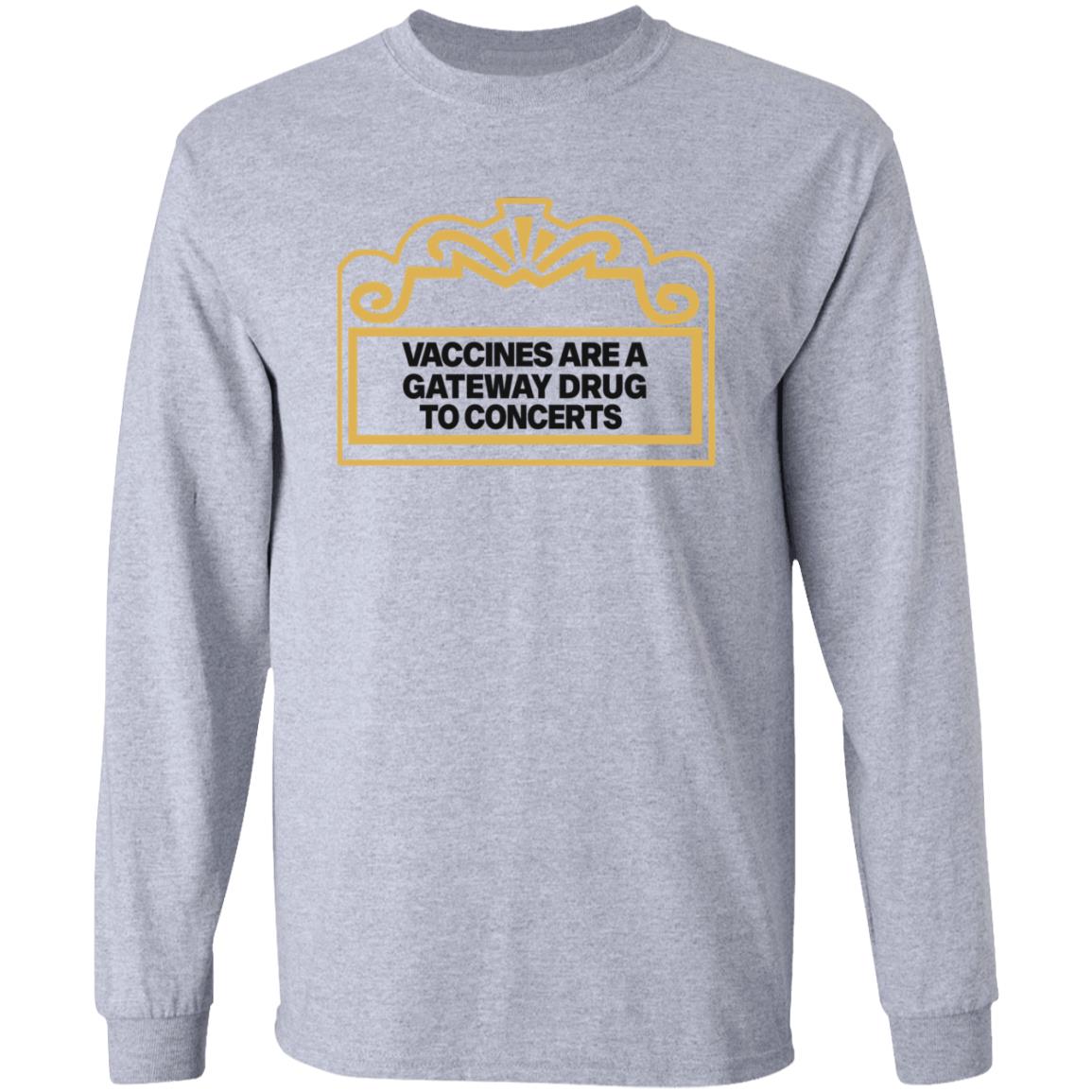 Vaccines Are A Gateway Drug To Concerts Shirt Gabriel Bosslet - Teechipus