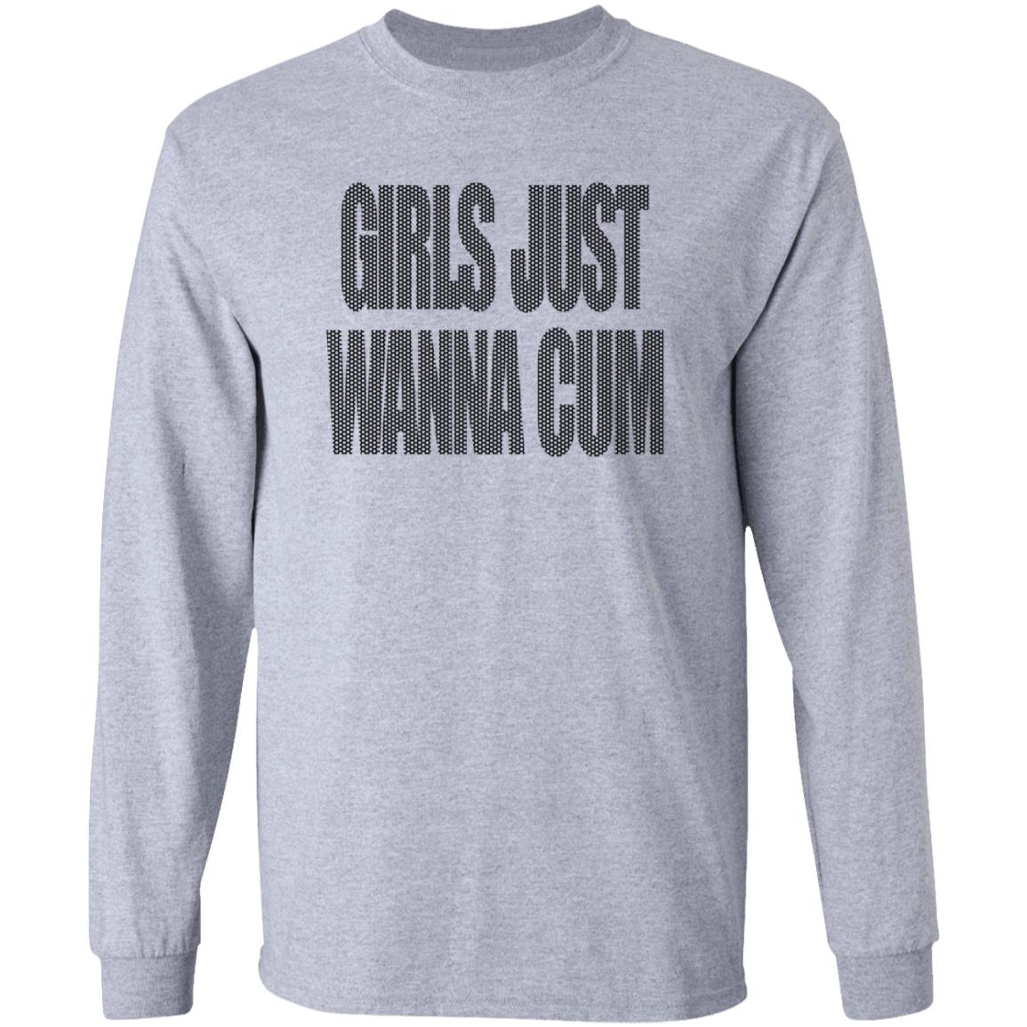 Girls Just Wanna Cum Shirt Grailed Store Girls Just Wanna Cum Shirt Hoodie Sweatshirt - Teechipus