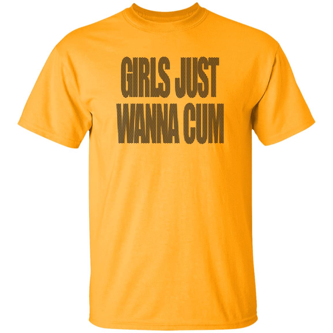 Girls Just Wanna Cum Shirt Grailed Store Girls Just Wanna Cum Shirt Hoodie Sweatshirt - Teechipus