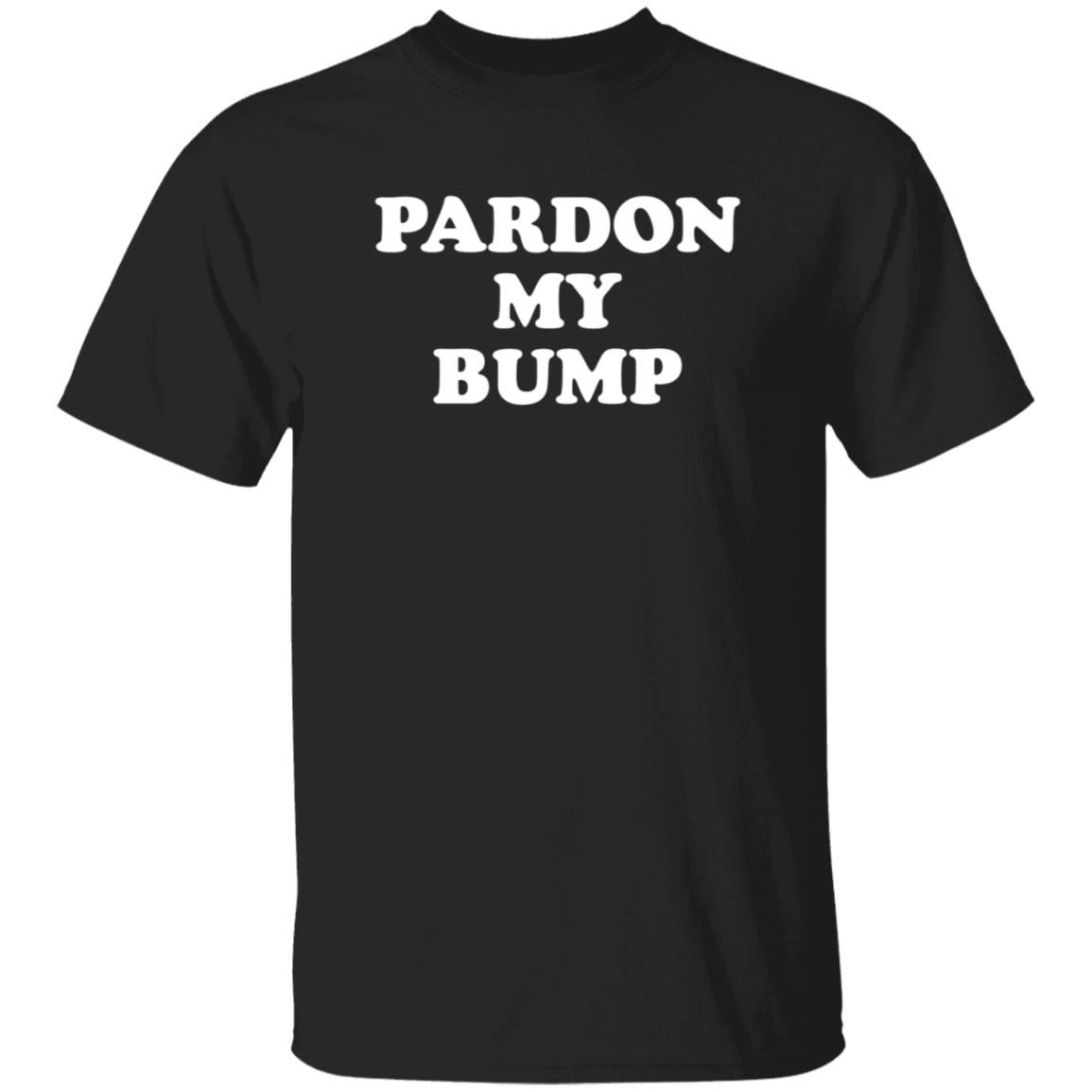 Pardon My Bump Shirt Joy Forsyth Pardon My Bump Shirt Hoodie Sweatshirt - Teechipus