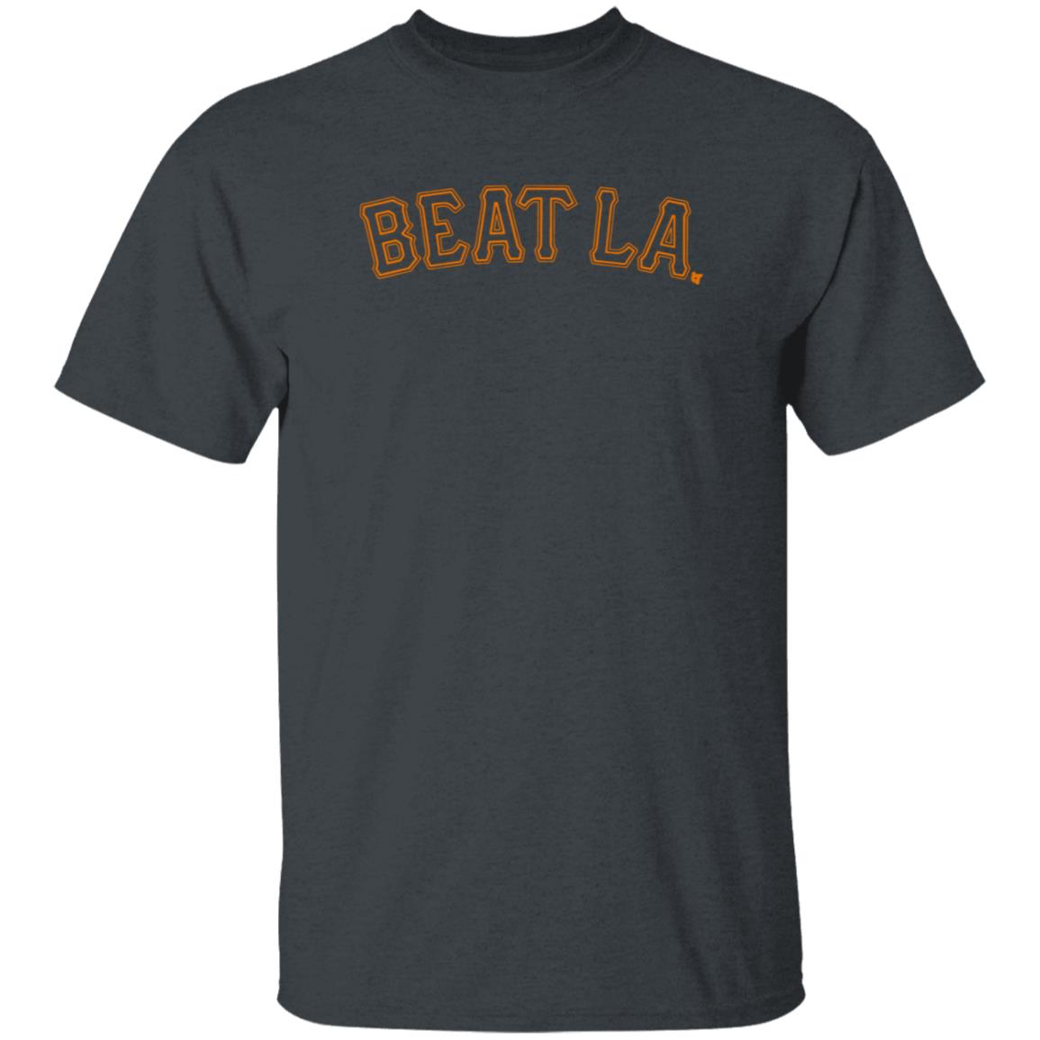 Beat La Shirt San Francisco Giants Beat La Shirt - Teechipus