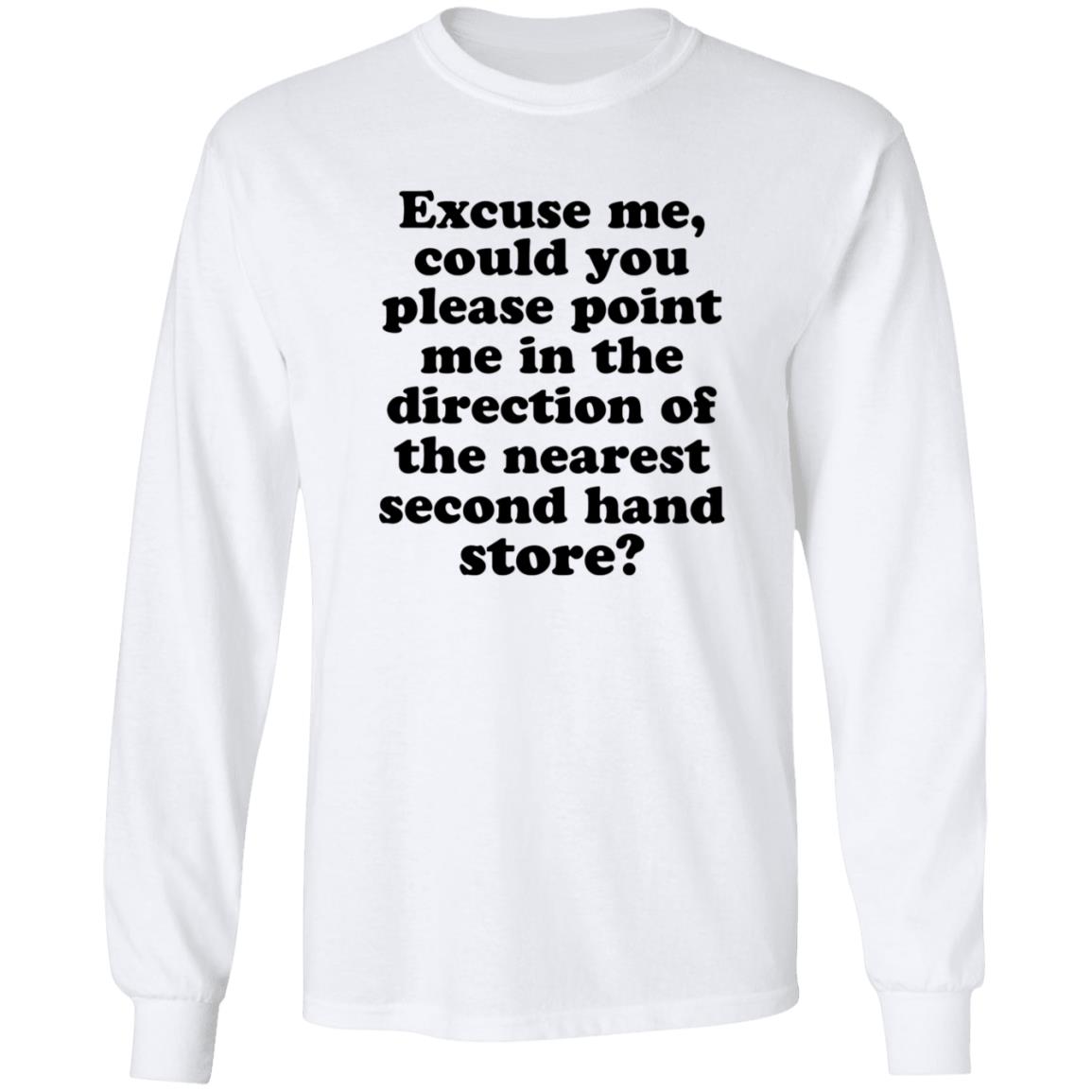 Excuse Me Could You Please Point Me In The Direction Shirt Hoodie Sweatshirt - Teechipus