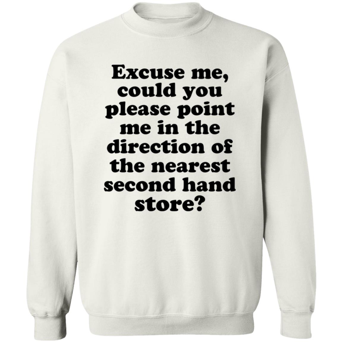 Excuse Me Could You Please Point Me In The Direction Shirt Hoodie Sweatshirt - Teechipus