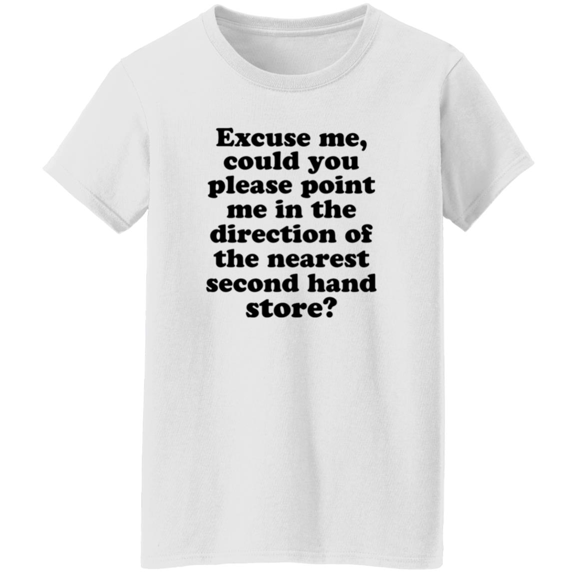 Excuse Me Could You Please Point Me In The Direction Shirt Hoodie Sweatshirt - Teechipus