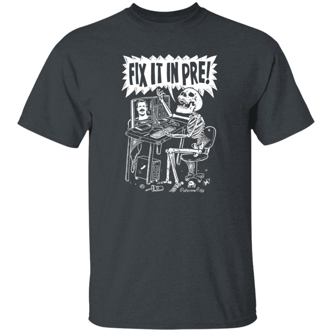 Fix It In Pre Shirt Viennapitts Store Fix It In Pre Shirt Hoodie Sweatshirt - Teechipus