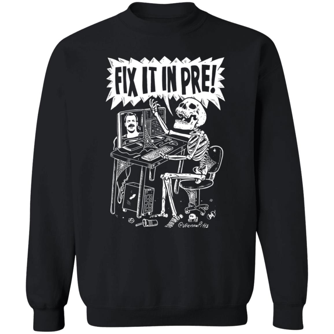 Fix It In Pre Shirt Viennapitts Store Fix It In Pre Shirt Hoodie Sweatshirt - Teechipus