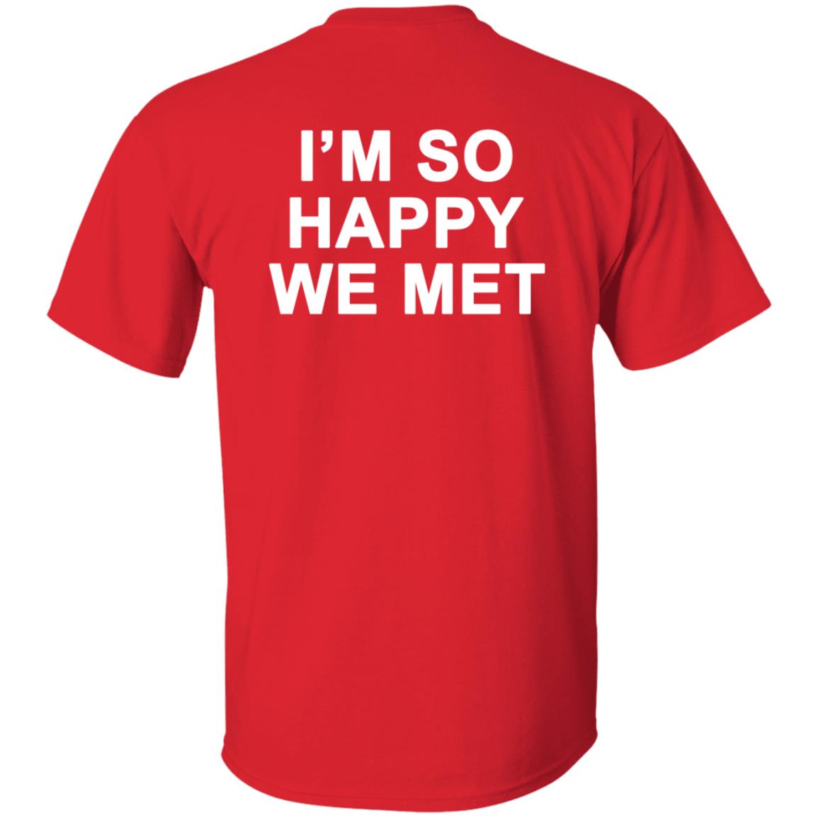 I'm So Happy We Met Hoodie We're Not Really Strangers Merch I'm So Happy We Met Shirt Hoodie Sweatshirt - Teechipus