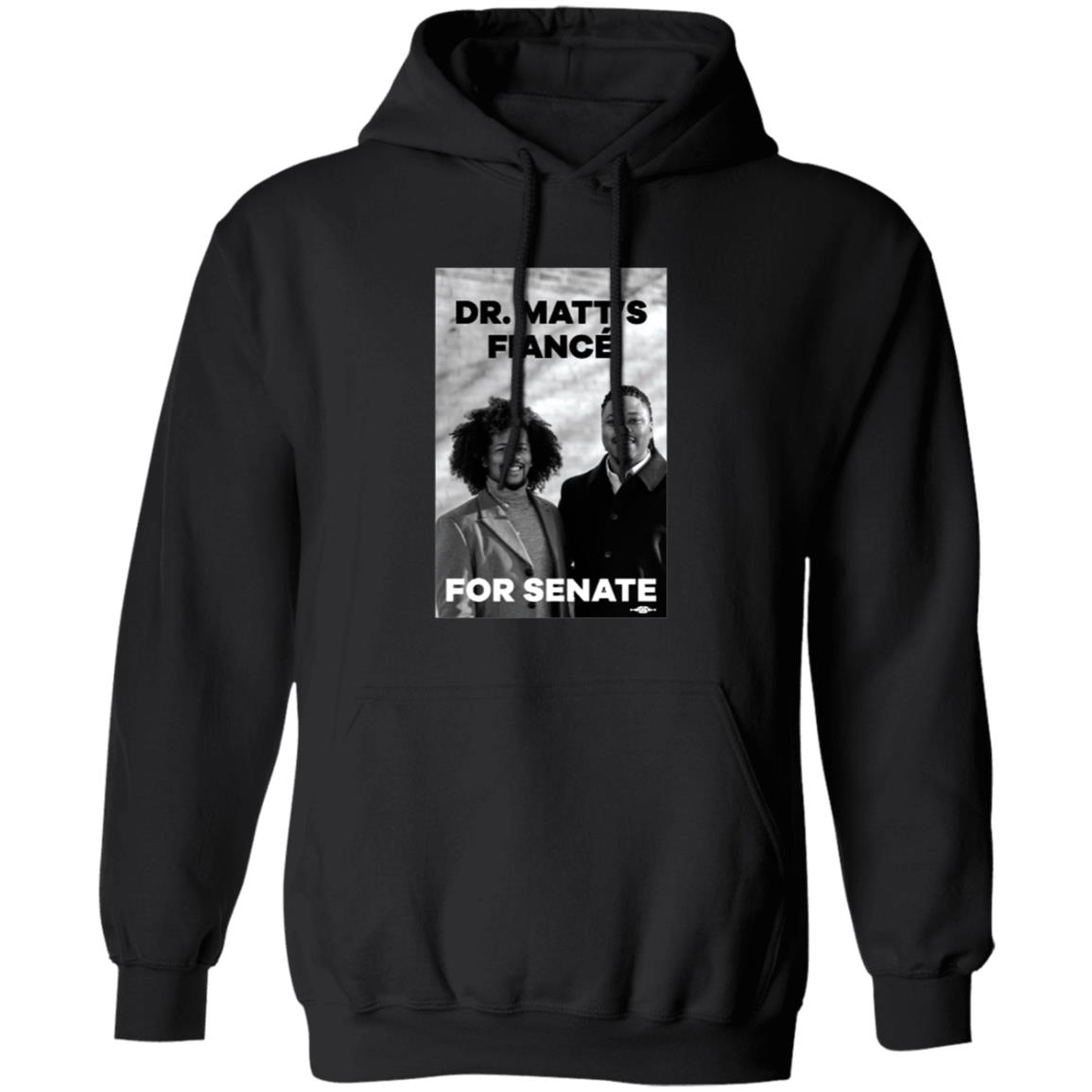 Dr. Matt's Fiancé For Senate Shirt Hoodie Sweatshirt Malcolmkenyatta Store - Teechipus