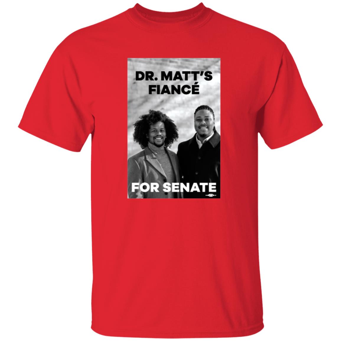 Dr. Matt's Fiancé For Senate Shirt Hoodie Sweatshirt Malcolmkenyatta Store - Teechipus