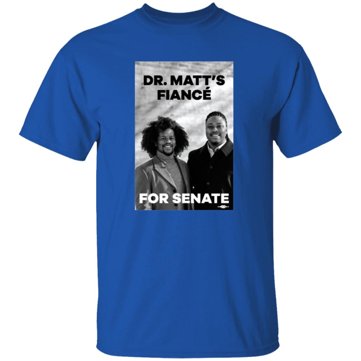 Dr. Matt's Fiancé For Senate Shirt Hoodie Sweatshirt Malcolmkenyatta Store - Teechipus
