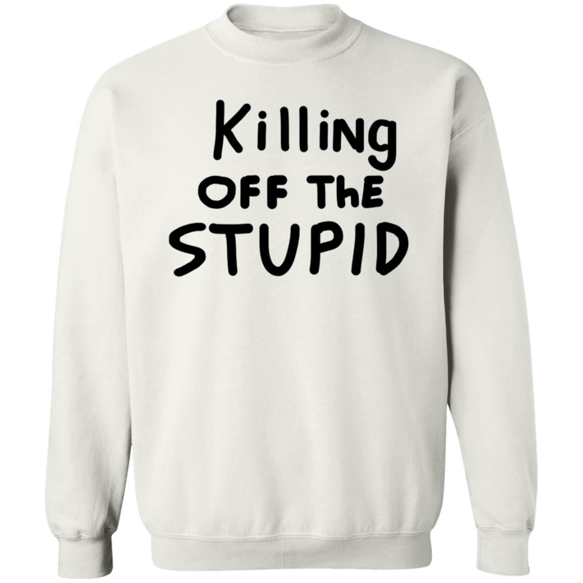 Killing Off The Stupid Shirt Brad Killing Off The Stupid Shirt Hoodie Sweatshirt - Teechipus