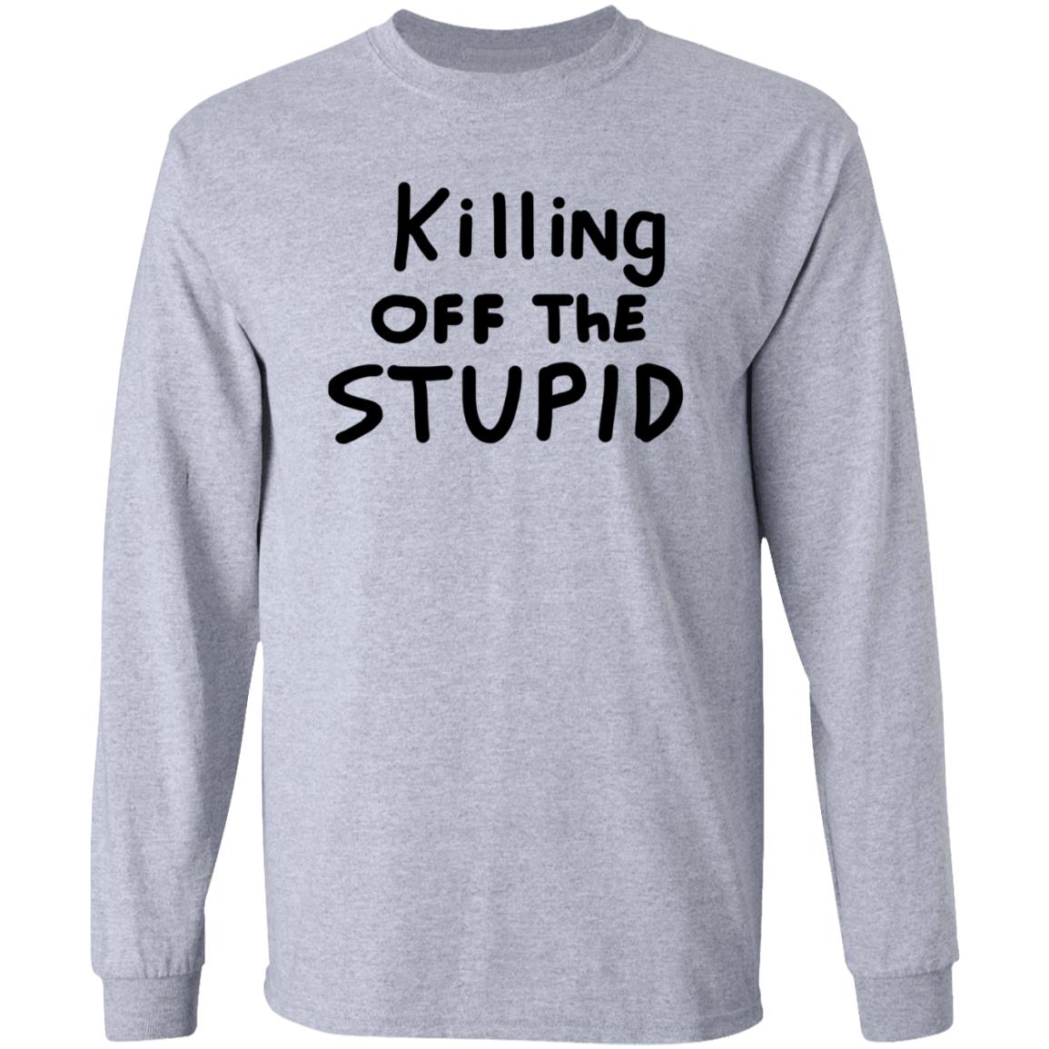 Killing Off The Stupid Shirt Brad Killing Off The Stupid Shirt Hoodie Sweatshirt - Teechipus