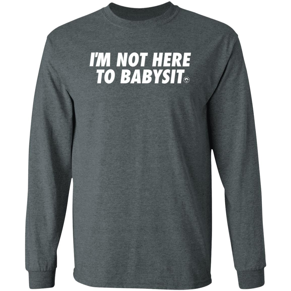 Joel Embiid I'm Not Here To Babysit Shirt DSGN Tree Store I'm Not Here To Babysit Shirt Hoodie Sweatshirt - Teechipus