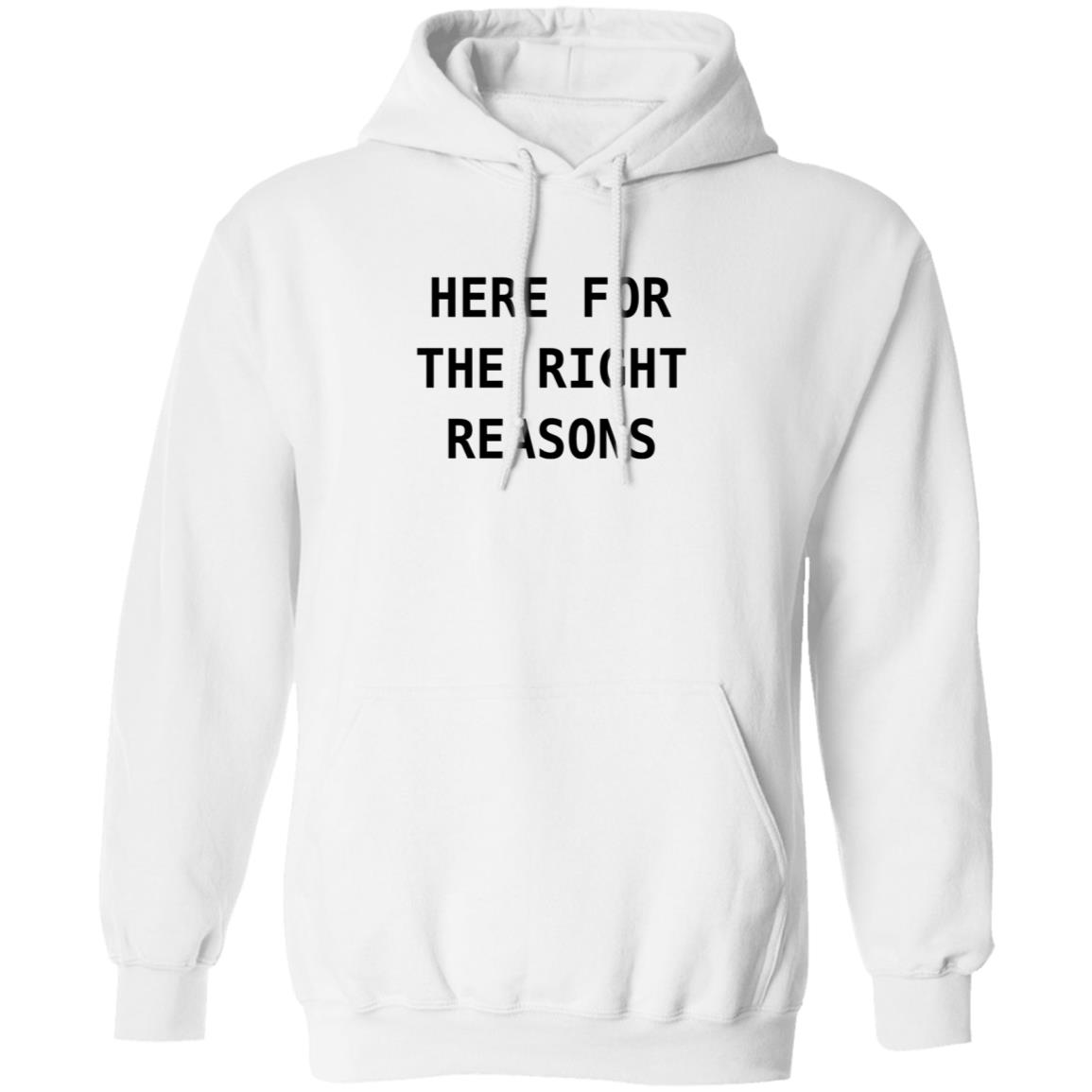 Here For The Right Reasons Shirt Patti Murin Here For The Right Reasons Shirt Hoodie Sweatshirt - Teechipus