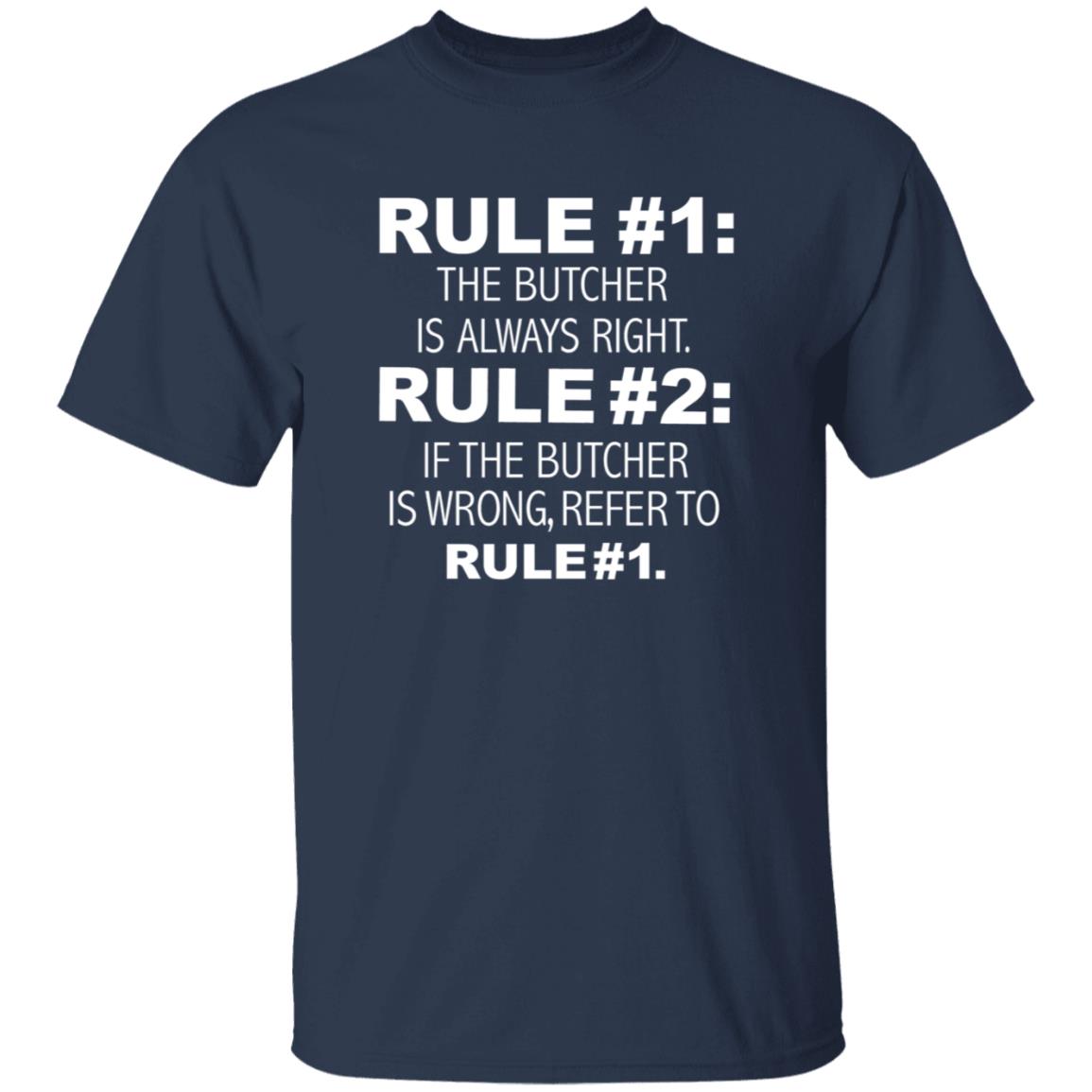Rule 1 The Butcher Is Always Right Shirt Butcher Is Always Right Never Wrong Funny Shirt Hoodie Sweatshirt - Teechipus