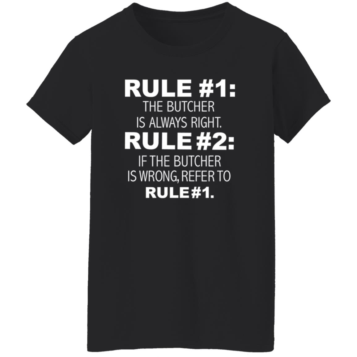 Rule 1 The Butcher Is Always Right Shirt Butcher Is Always Right Never Wrong Funny Shirt Hoodie Sweatshirt - Teechipus