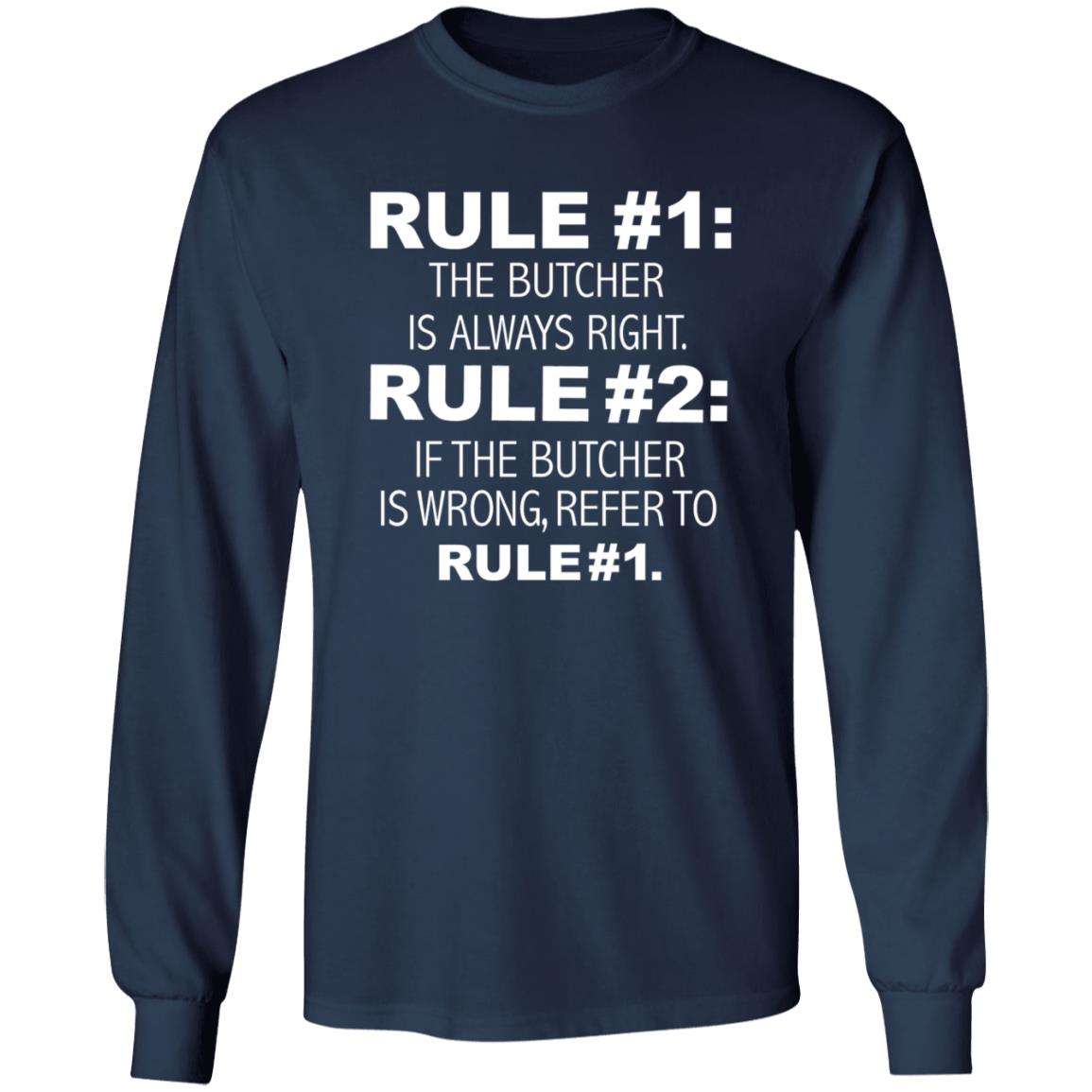 Rule 1 The Butcher Is Always Right Shirt Butcher Is Always Right Never Wrong Funny Shirt Hoodie Sweatshirt - Teechipus