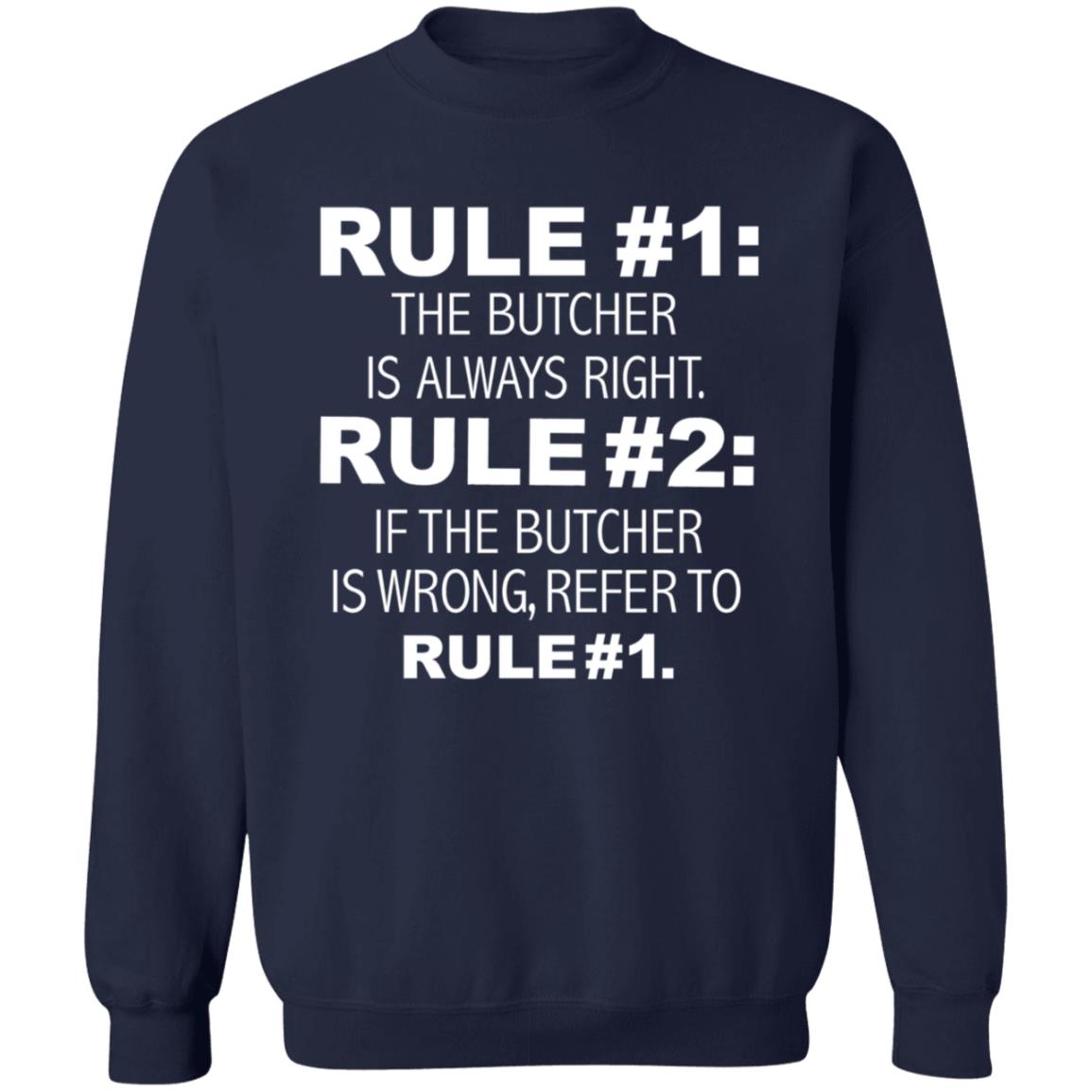 Rule 1 The Butcher Is Always Right Shirt Butcher Is Always Right Never Wrong Funny Shirt Hoodie Sweatshirt - Teechipus