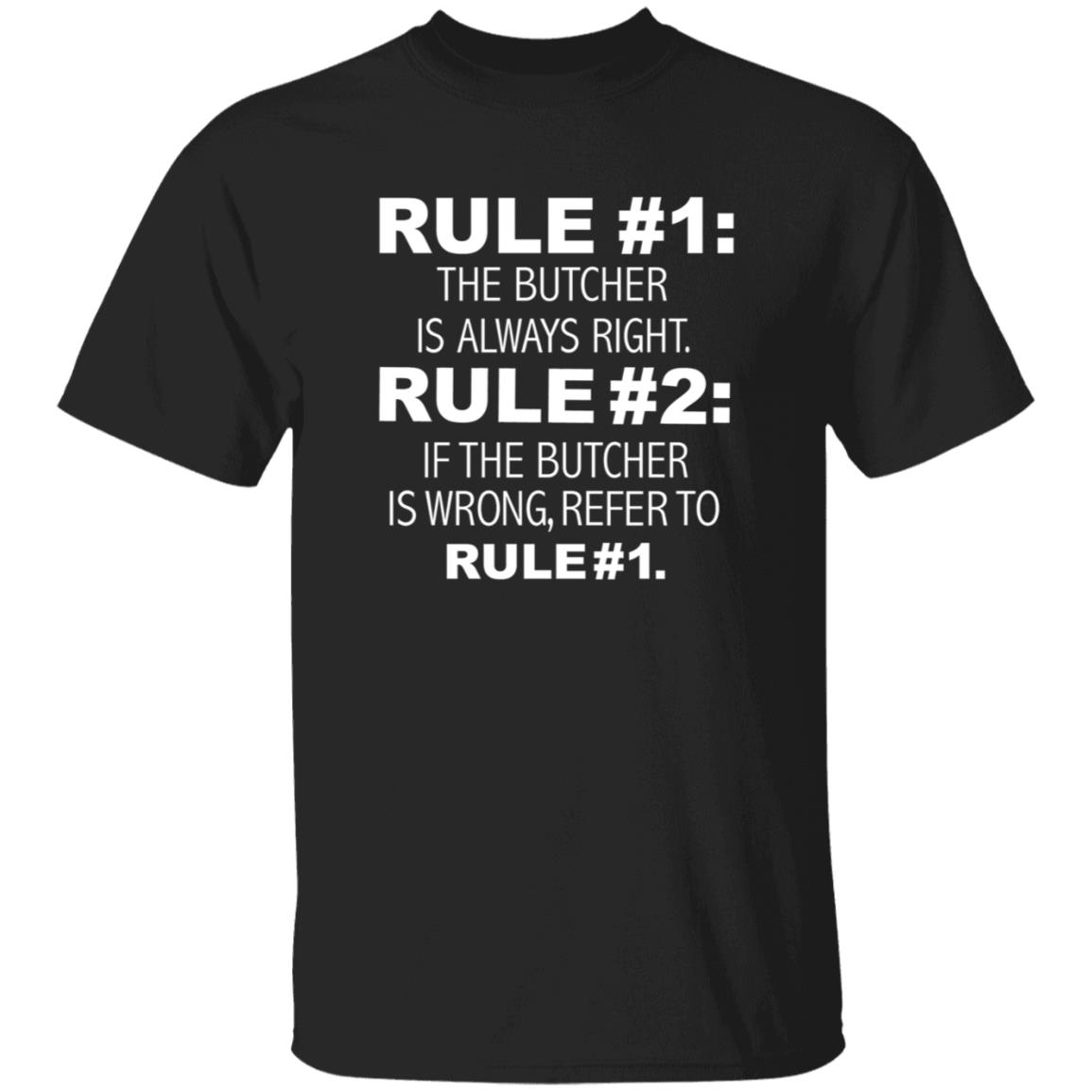 Rule 1 The Butcher Is Always Right Shirt Butcher Is Always Right Never Wrong Funny Shirt Hoodie Sweatshirt - Teechipus