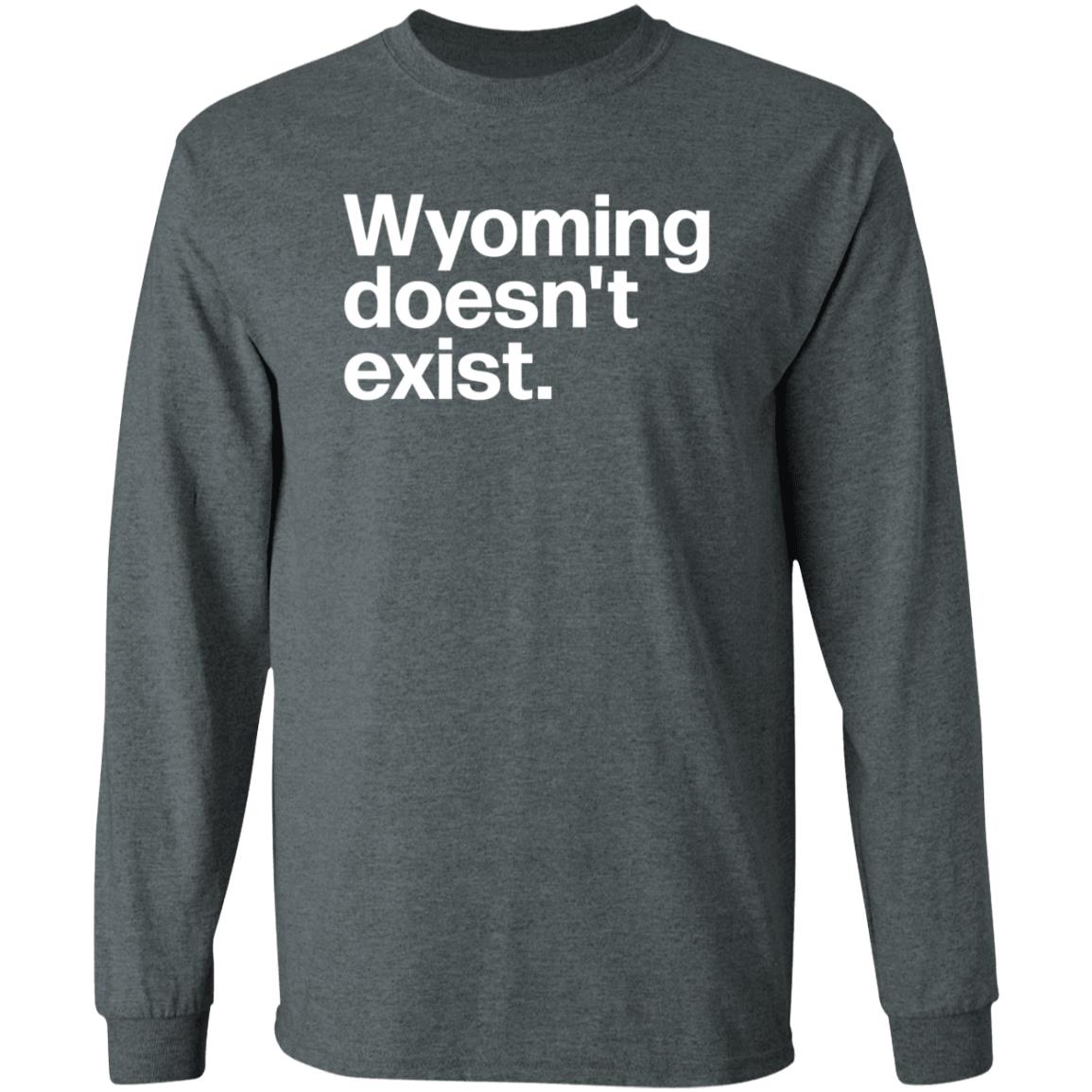 Wyoming Doesn't Exist Shirt Hoodie Sweatshirt - Teechipus