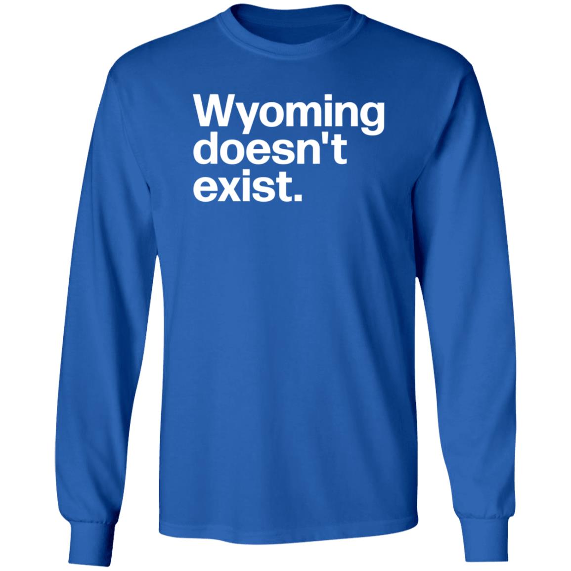 Wyoming Doesn't Exist Shirt Hoodie Sweatshirt - Teechipus