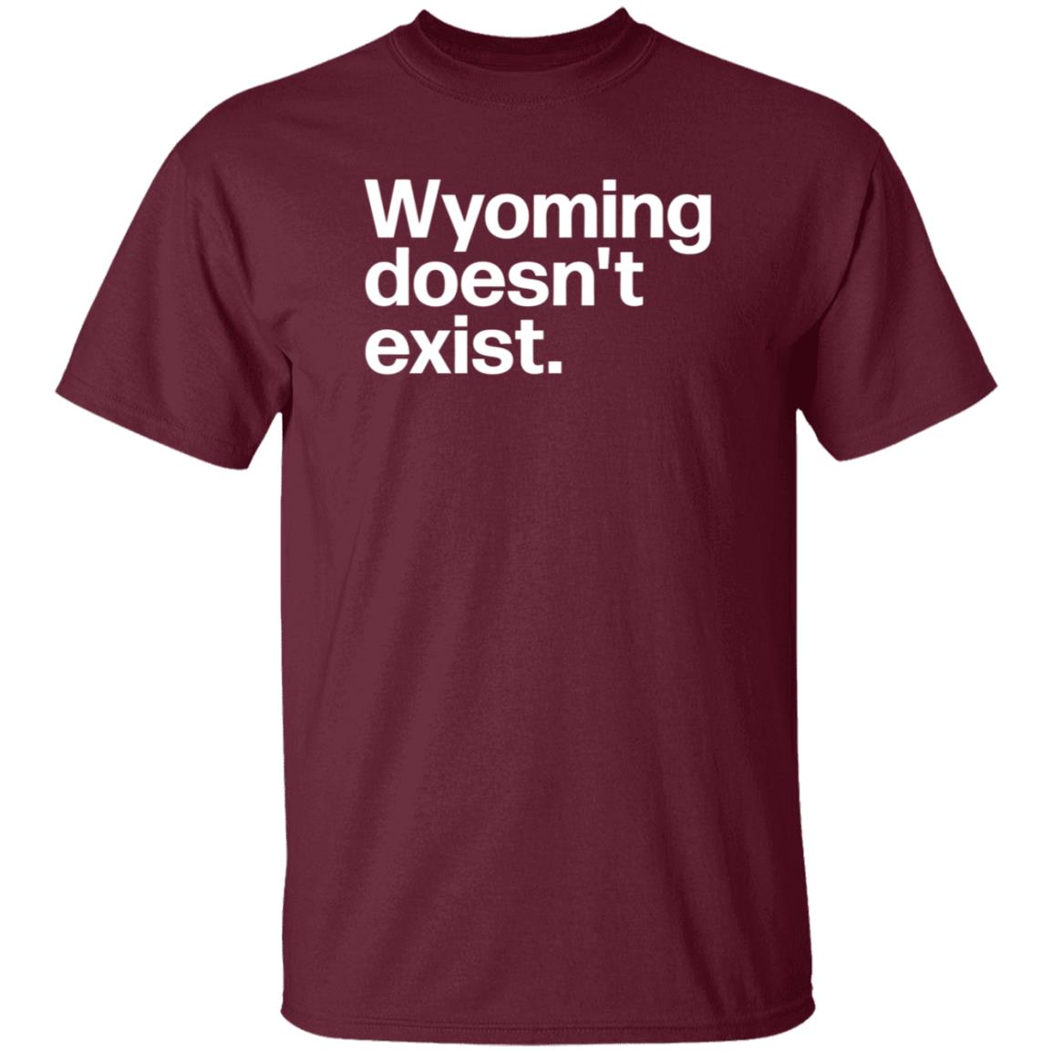 Wyoming Doesn't Exist Shirt Hoodie Sweatshirt - Teechipus