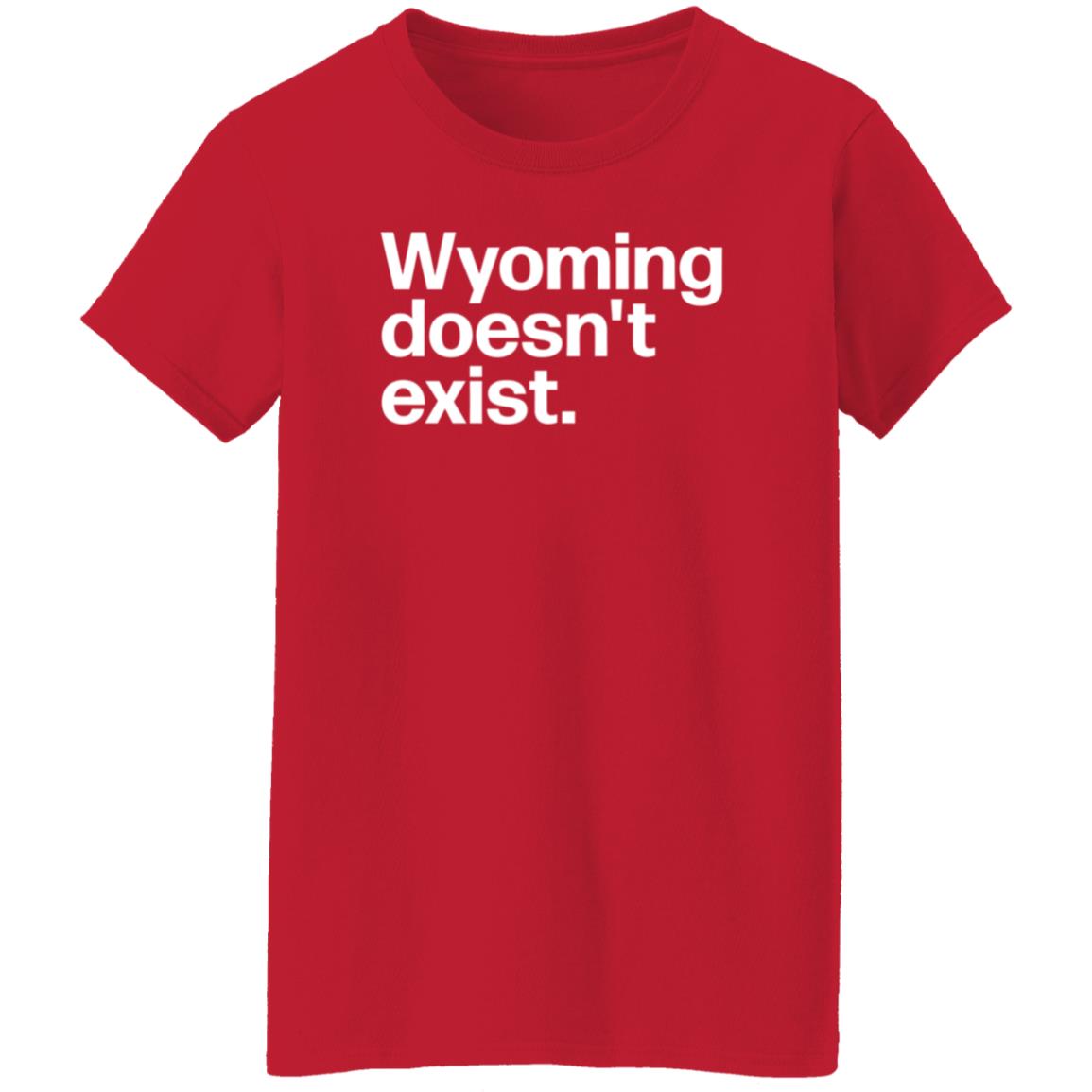 Wyoming Doesn't Exist Shirt Hoodie Sweatshirt - Teechipus