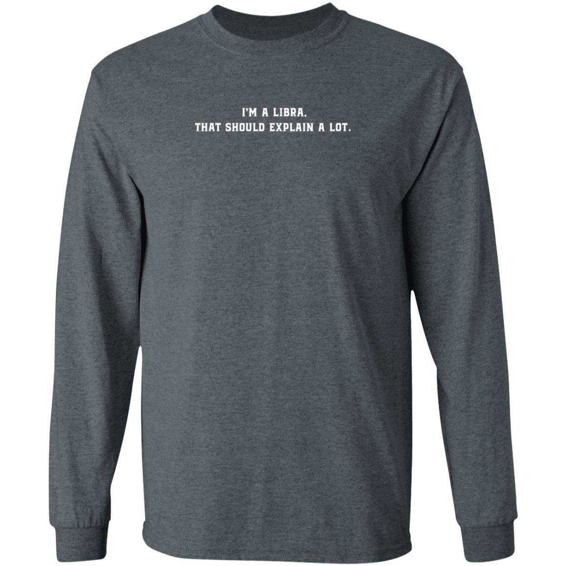 I'm A Libra That Should Explain A Lot Shirt Hallemcberry I'm A Libra That Should Explain A Lot Shirt Hoodie Sweatshirt - Teechipus