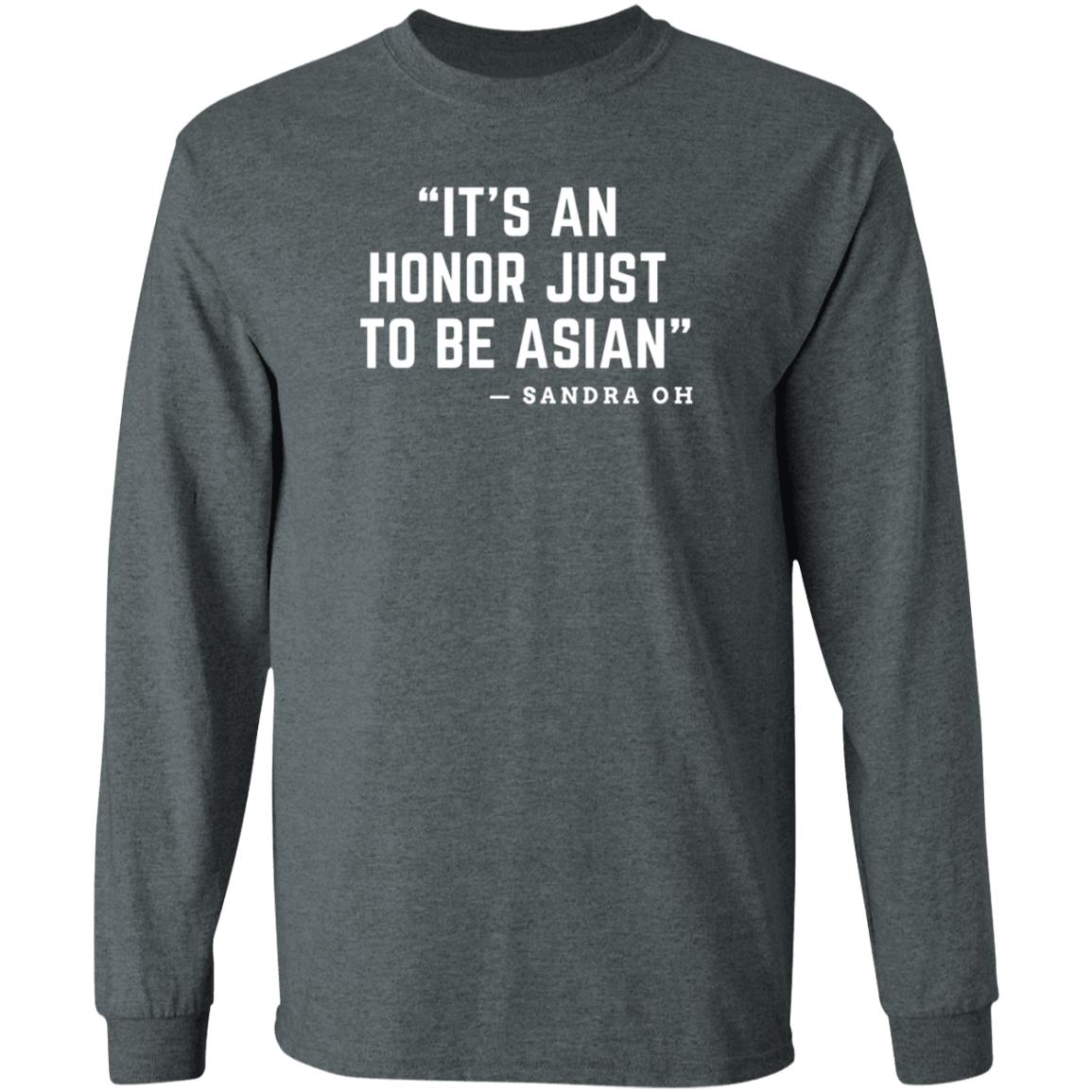It's An Honor Just To Be Asian Sandra Oh Shirt Hoodie Sweatshirt - Teechipus