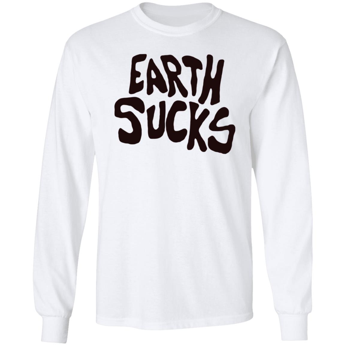 Earth Sucks Shirt Jacquemusx Earth Sucks Shirt Hoodie Sweatshirt - Teechipus