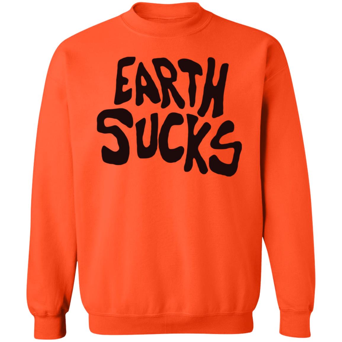 Earth Sucks Shirt Jacquemusx Earth Sucks Shirt Hoodie Sweatshirt - Teechipus