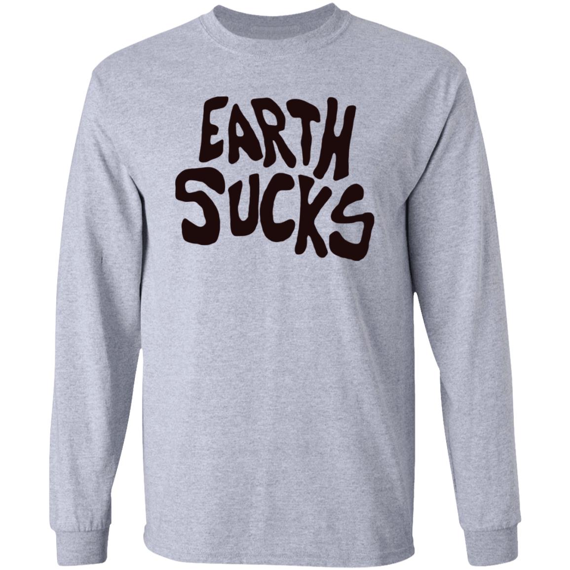 Earth Sucks Shirt Jacquemusx Earth Sucks Shirt Hoodie Sweatshirt - Teechipus