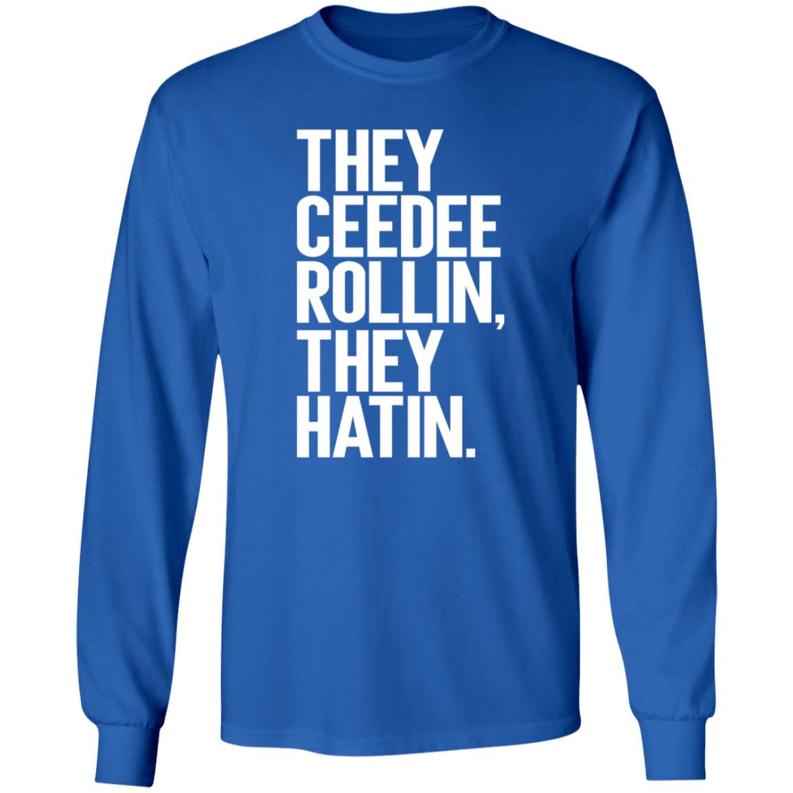 They Ceedee Rollin They Hatin Shirt Donovan Lewis They Ceedee Rollin They Hatin Shirt Hoodie Sweatshirt - Teechipus
