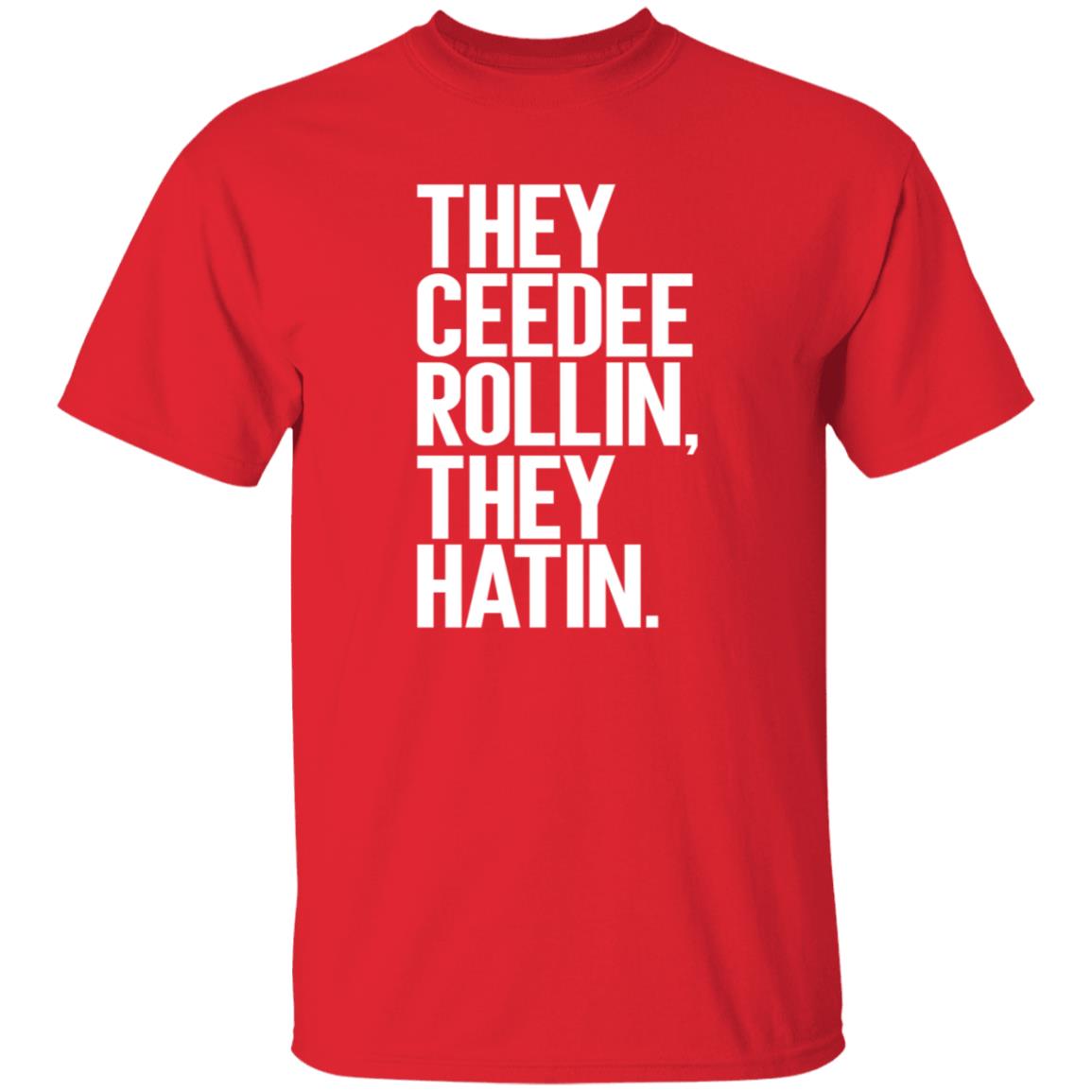 They Ceedee Rollin They Hatin Shirt Donovan Lewis They Ceedee Rollin They Hatin Shirt Hoodie Sweatshirt - Teechipus