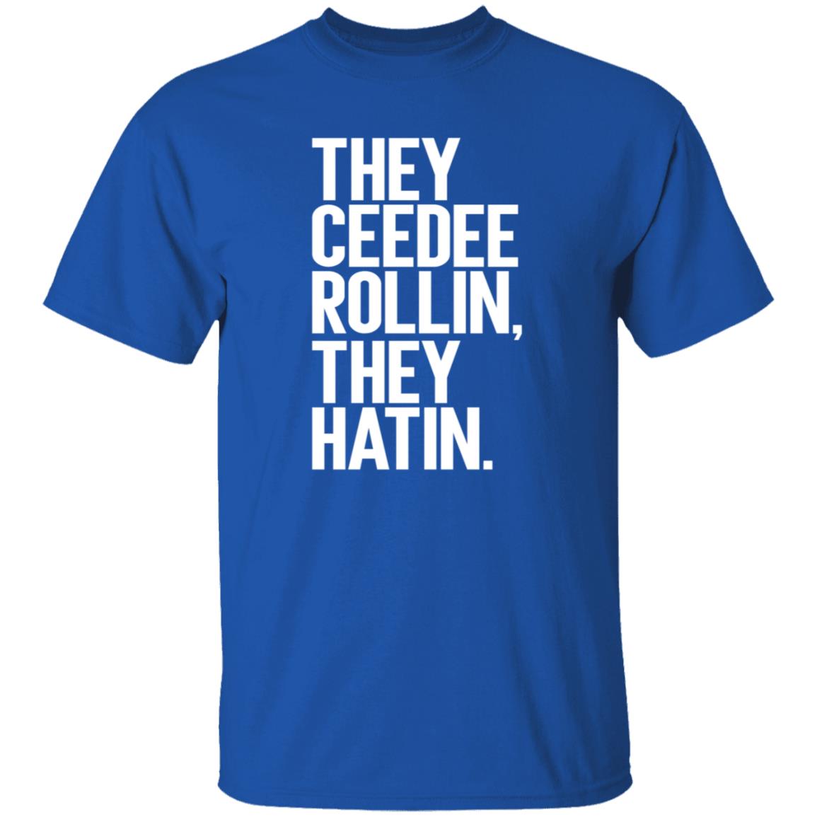 They Ceedee Rollin They Hatin Shirt Donovan Lewis They Ceedee Rollin They Hatin Shirt Hoodie Sweatshirt - Teechipus