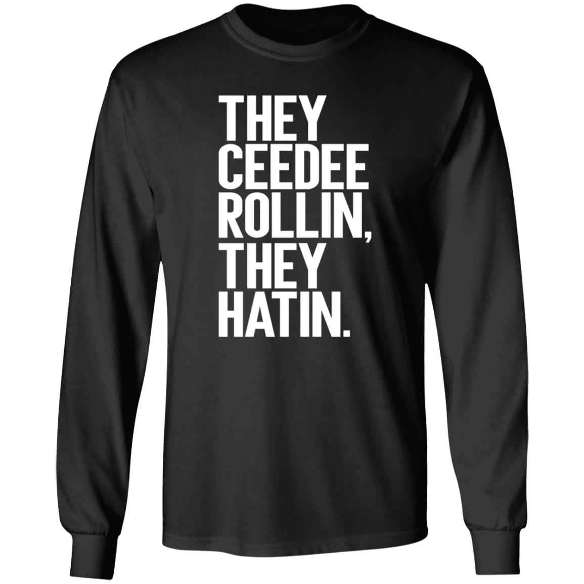 They Ceedee Rollin They Hatin Shirt Donovan Lewis They Ceedee Rollin They Hatin Shirt Hoodie Sweatshirt - Teechipus