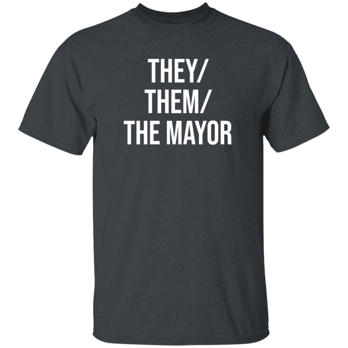 They Them The Mayor Shirt International Pronouns Owen J Hurcum - Teechipus